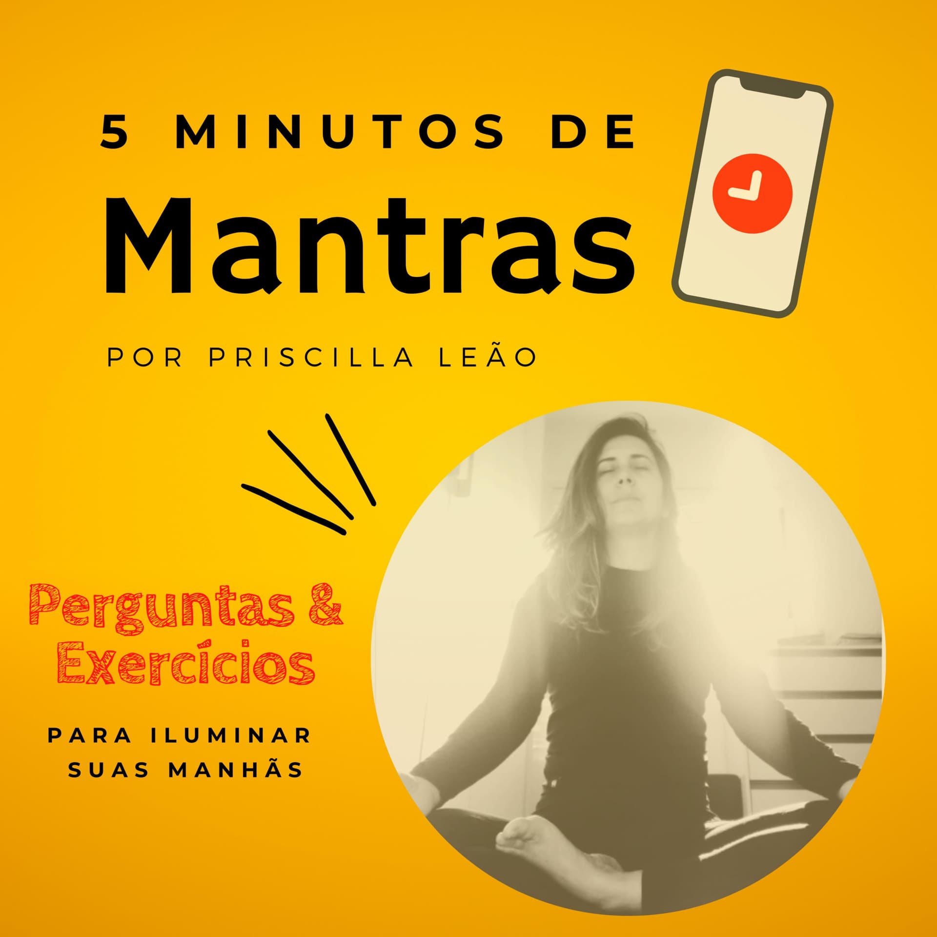 5 minutos de MANTRAS - PERGUNTAS PARA ACESSAR CONSCIÊNCIA - EXERCÍCIOS para sua manhã - Podcasts