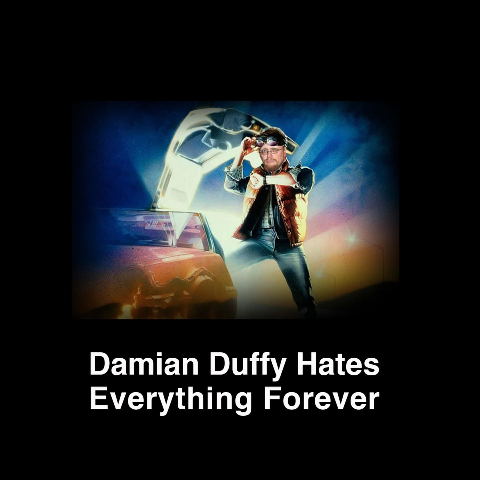 Damian Duffy Hates Everything Forever - Podcast