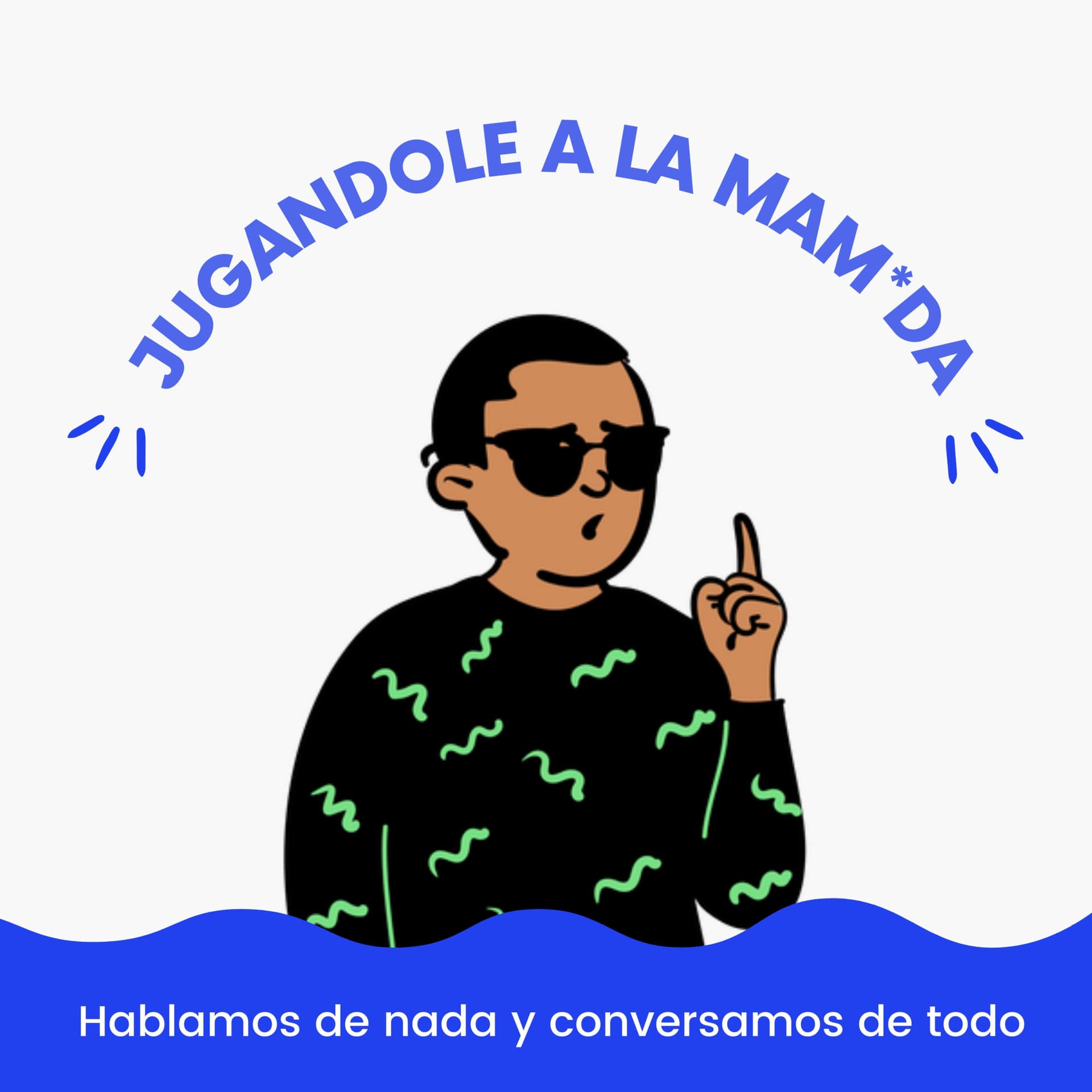 JUGANDOLE A LA MAM*DA - Podcasts