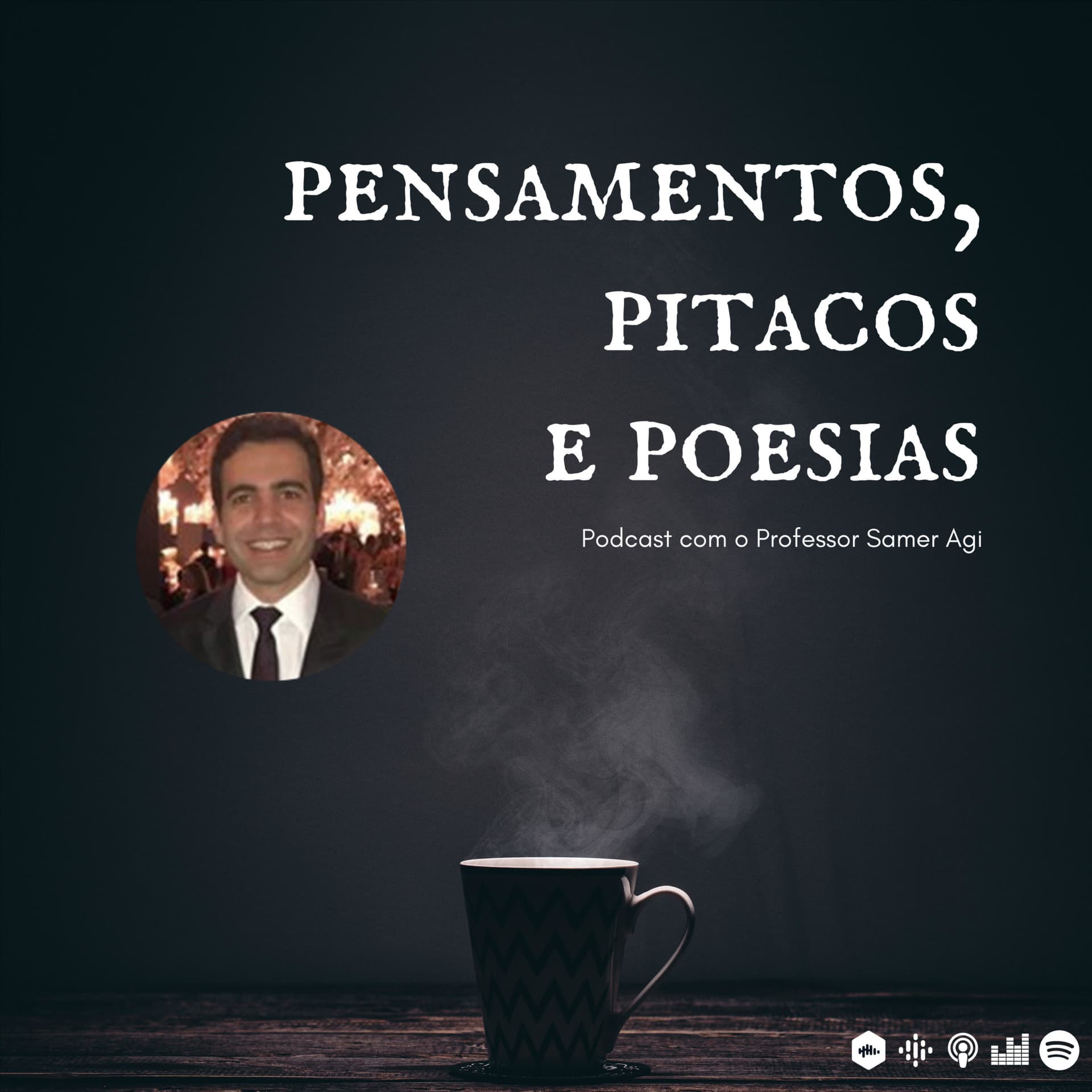 Pensamentos, pitacos e poesias - Podcast com o Professor Samer Agi - Podcasts