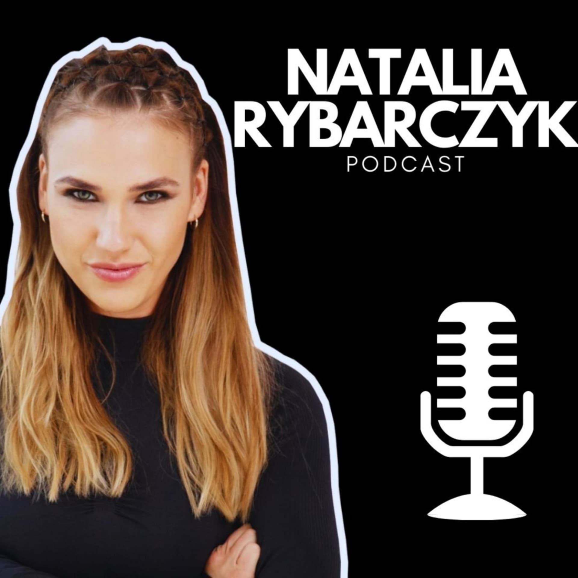 NATALIA RYBARCZYK podcast - Podcasty