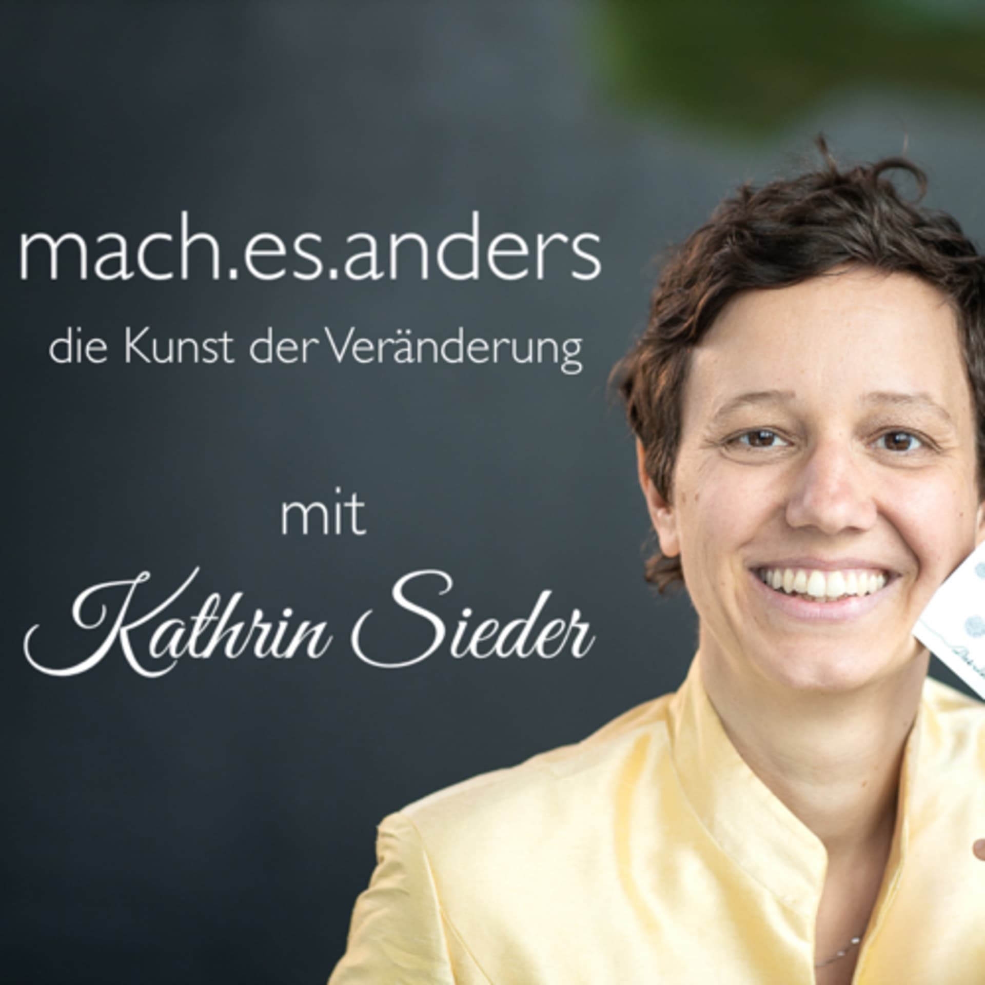 mach es anders - die Kunst der Veränderung - Podcasts
