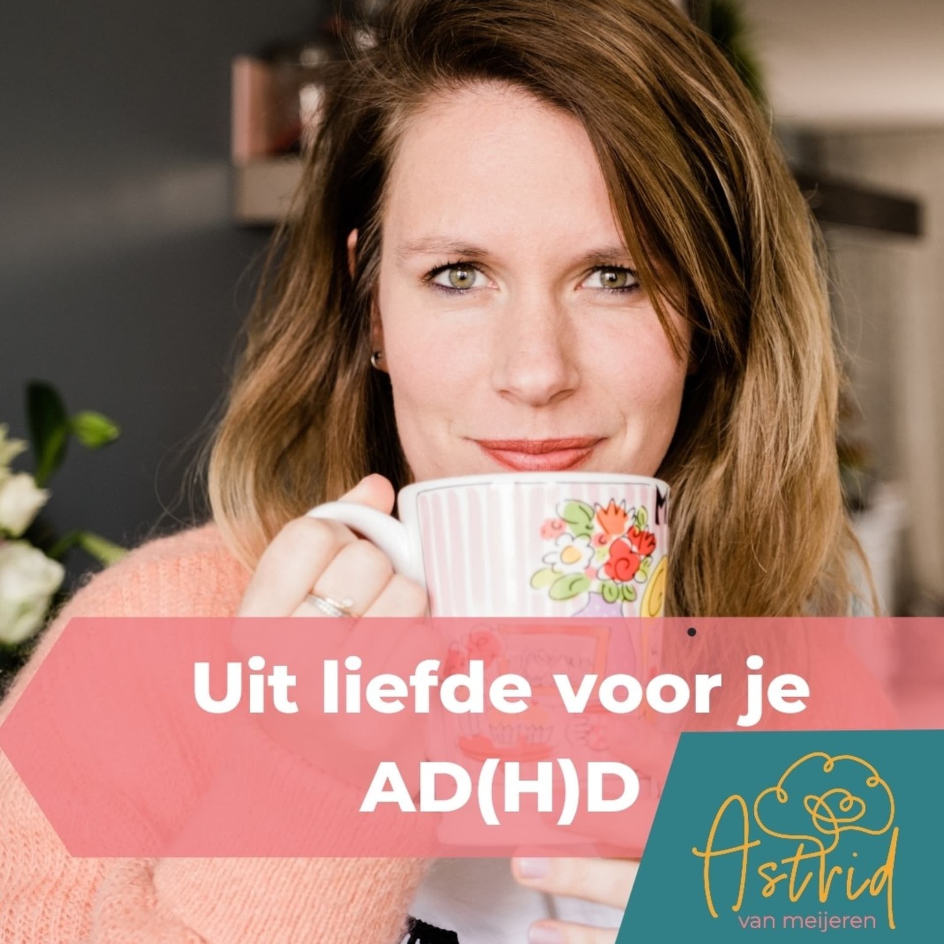 Uit Liefde Voor Je ADHD Podcast Van Vrouwenadhd - Podcasts
