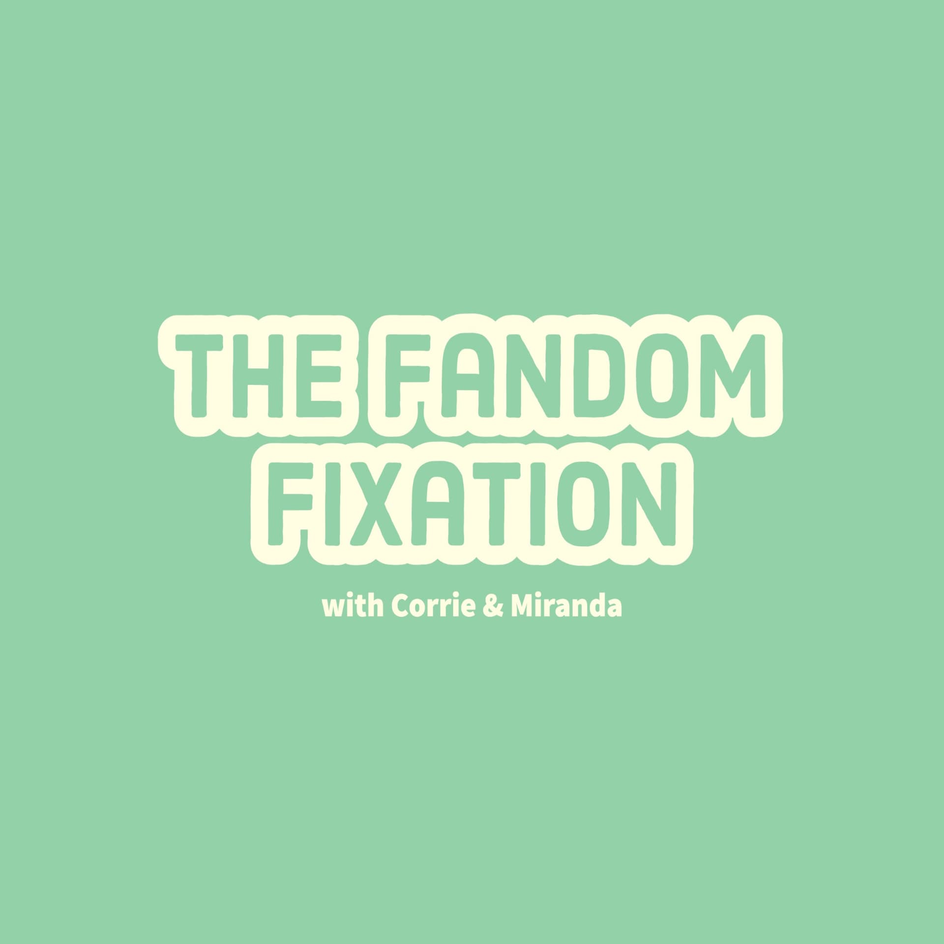 The Fandom Fixation - Podcasts