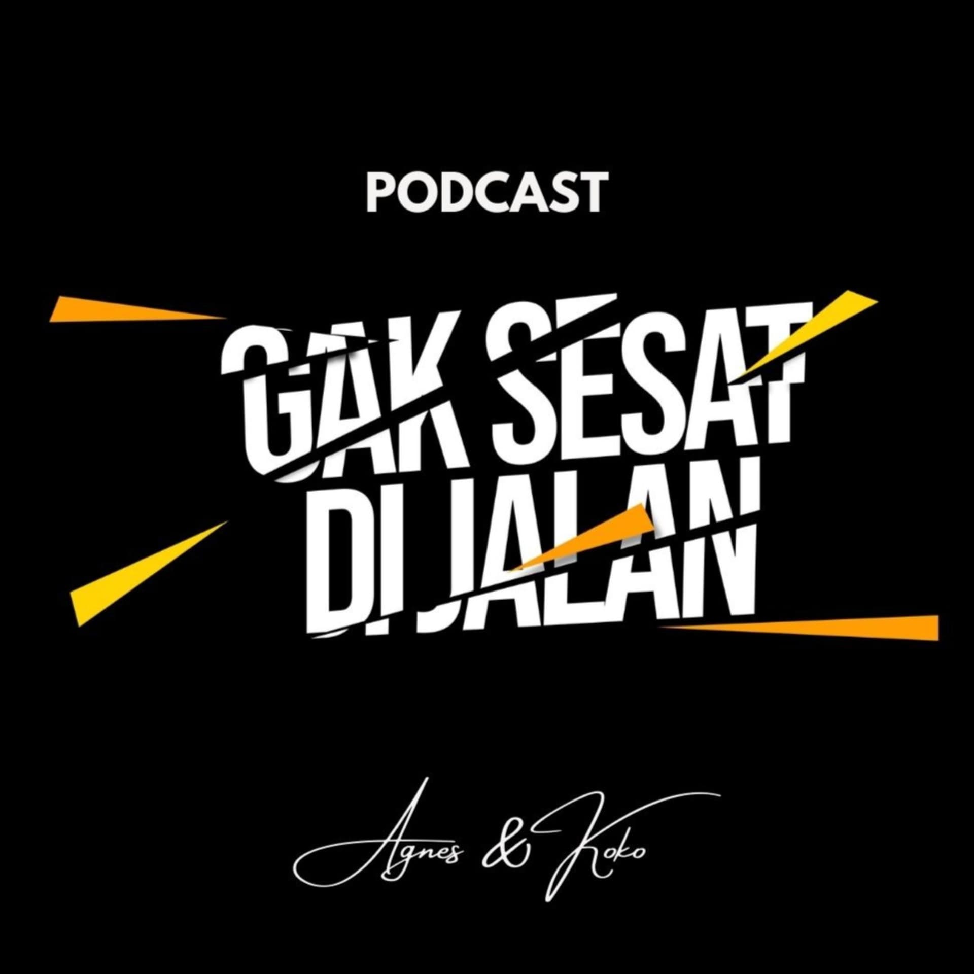 GAK SESAT DI JALAN - Podcasts