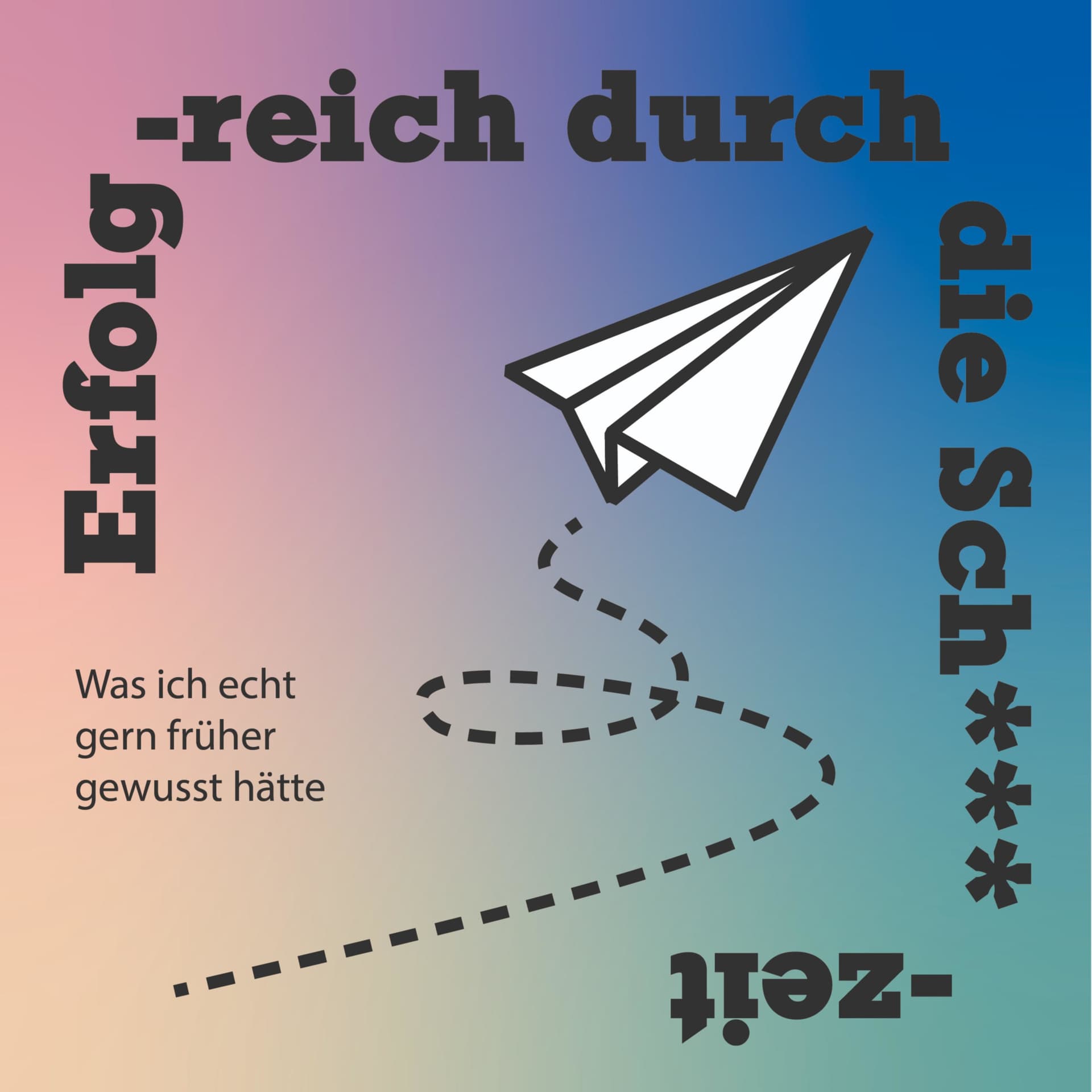 Erfolgreich durch die Schulzeit - Was ich gerne früher gewusst hätte - Podcast