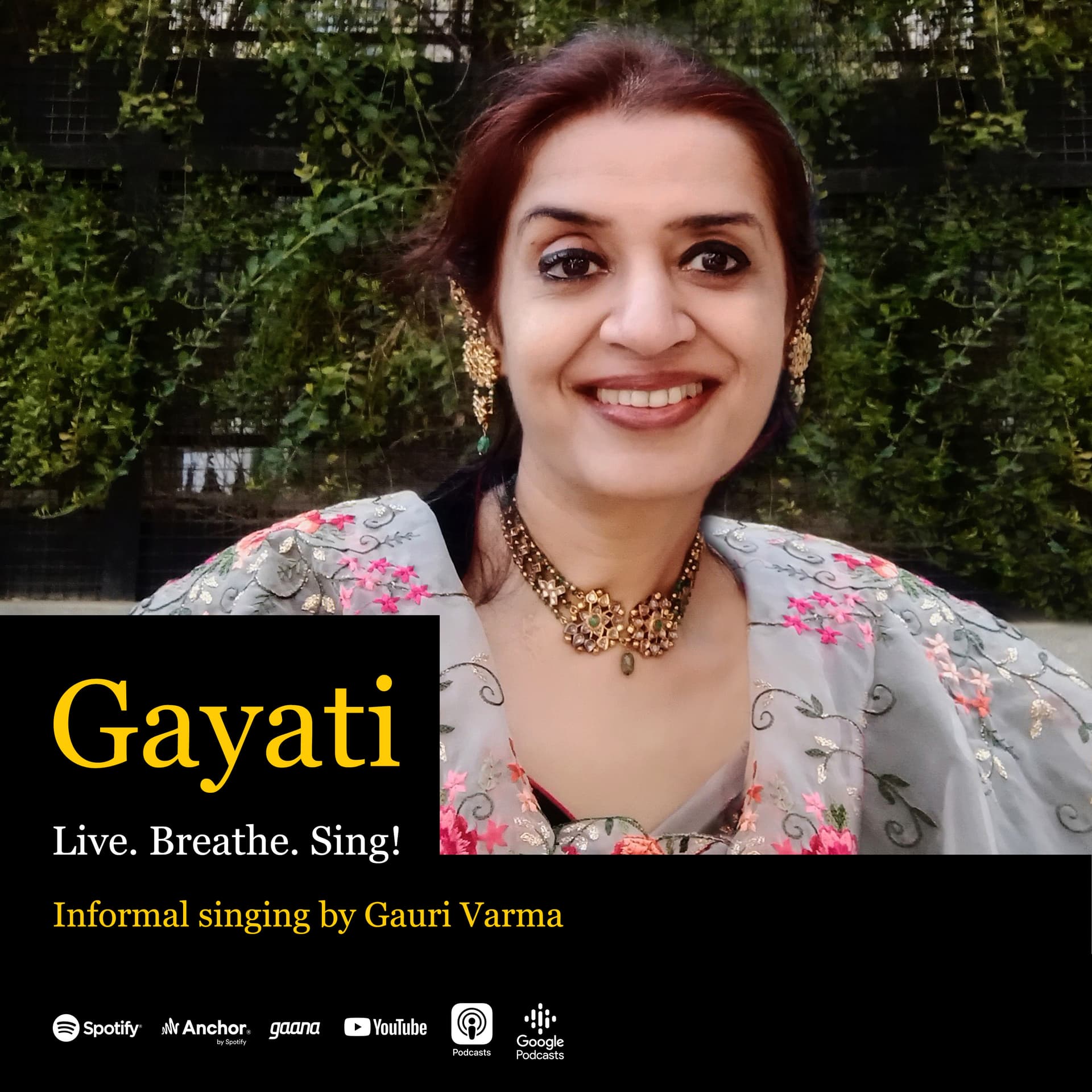 Gayati. Live. Breathe. Sing! Informal singing by Gauri Varma - Podcast