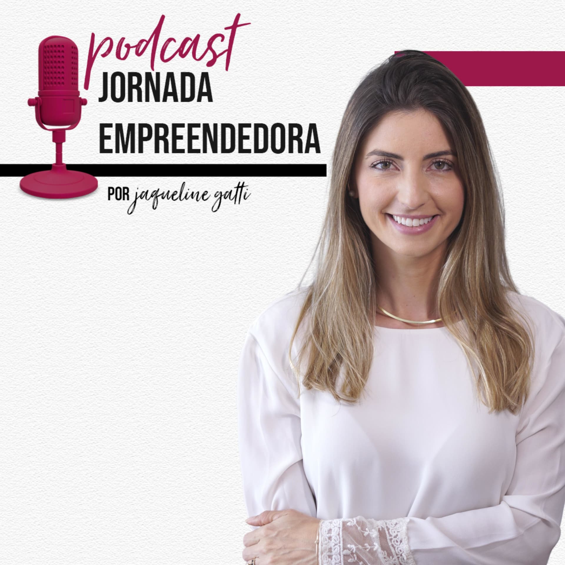 Jornada Empreendedora por Jaqueline Gatti - Podcasts