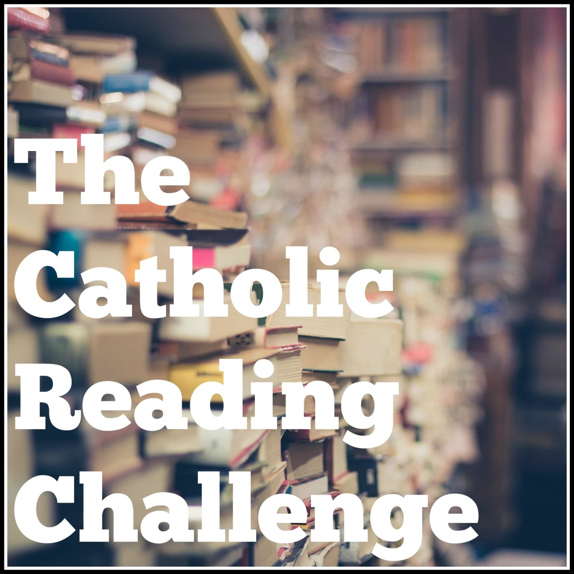 The Catholic Reading Challenge - Podcasts