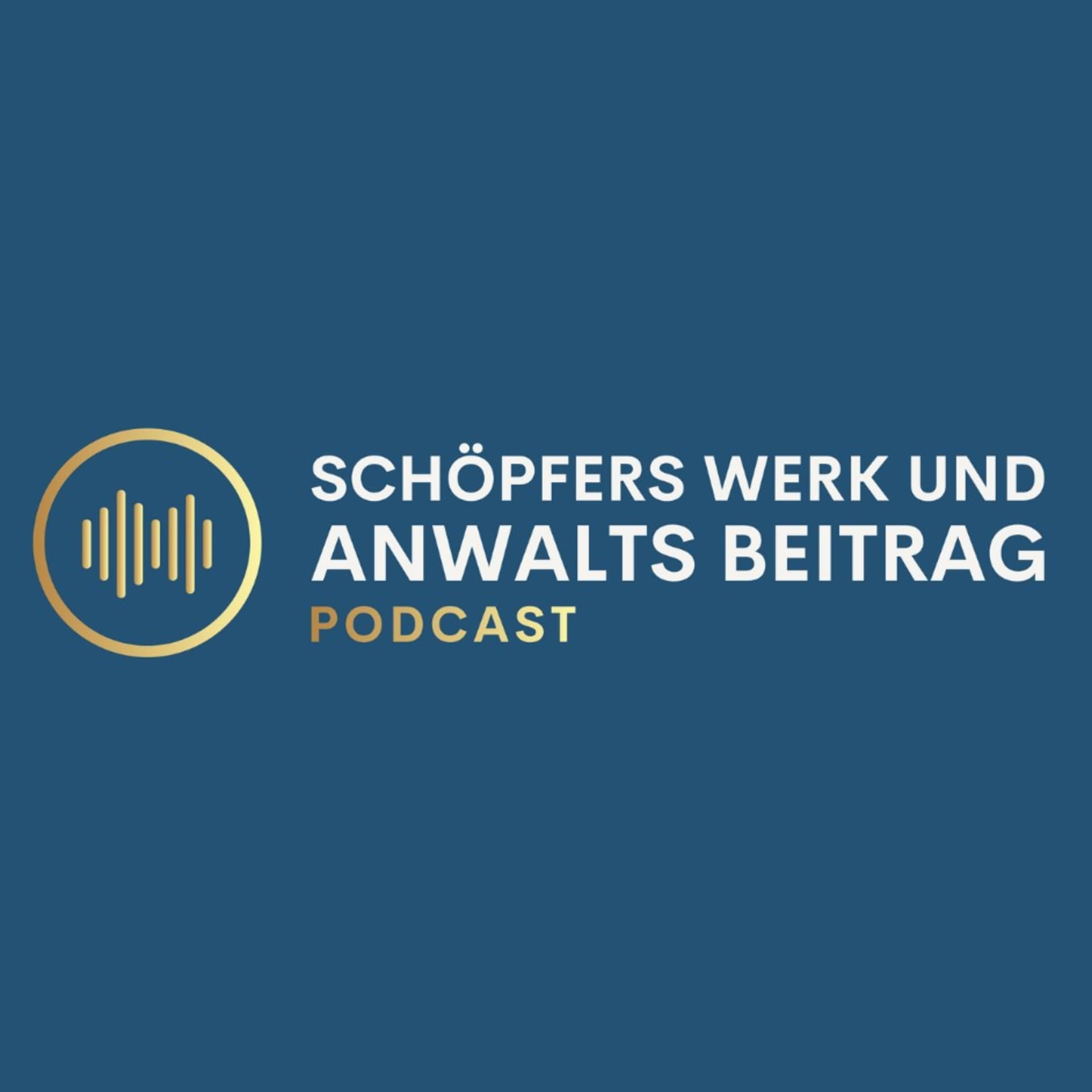 Schöpfers Werk und Anwalts Beitrag - Podcasts