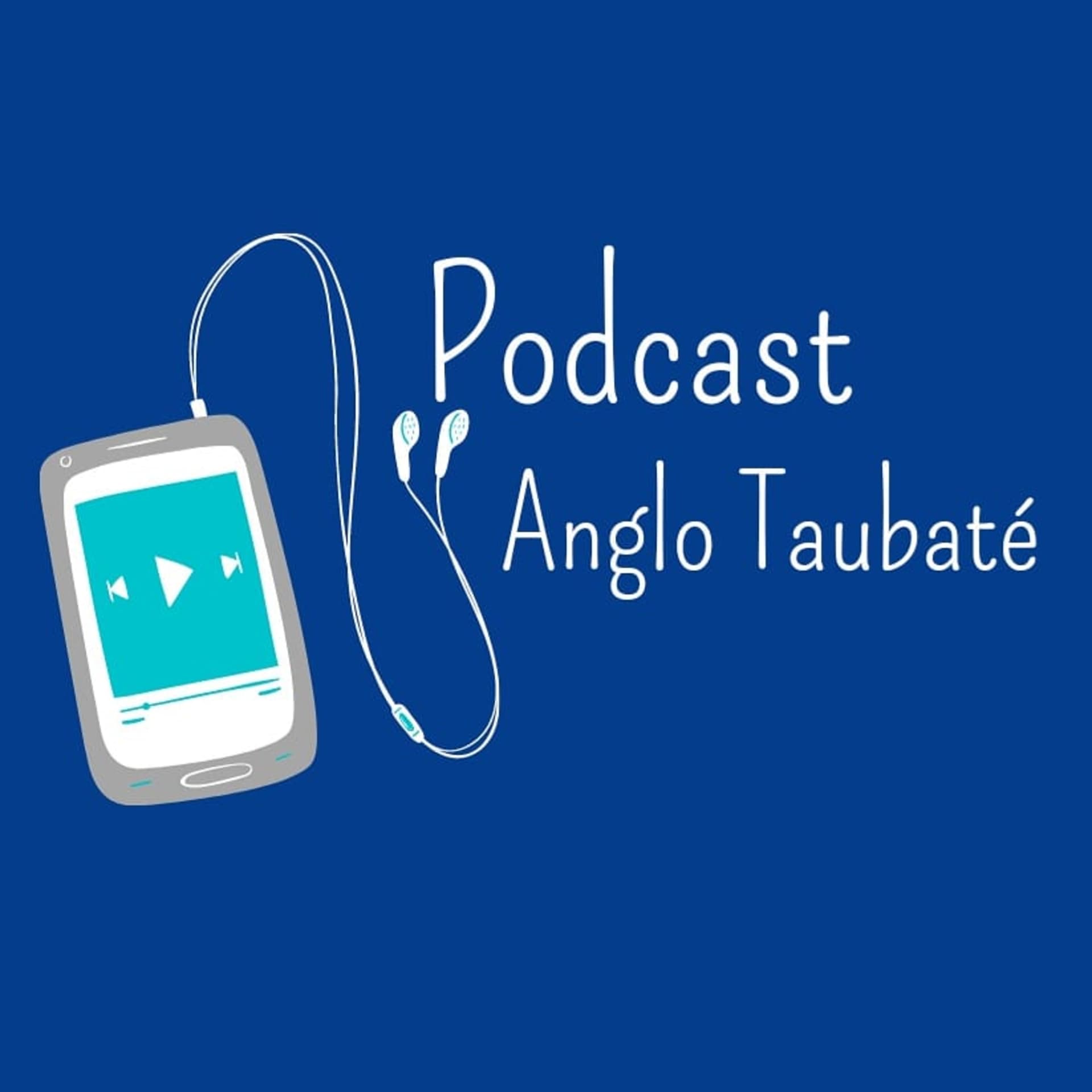 Anglo Taubaté - Podcasts