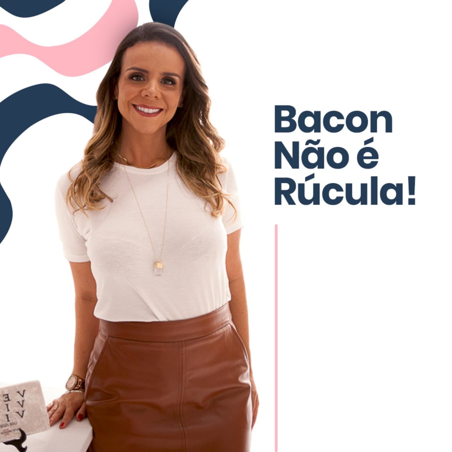 Bacon não é rúcula! - Podcasts