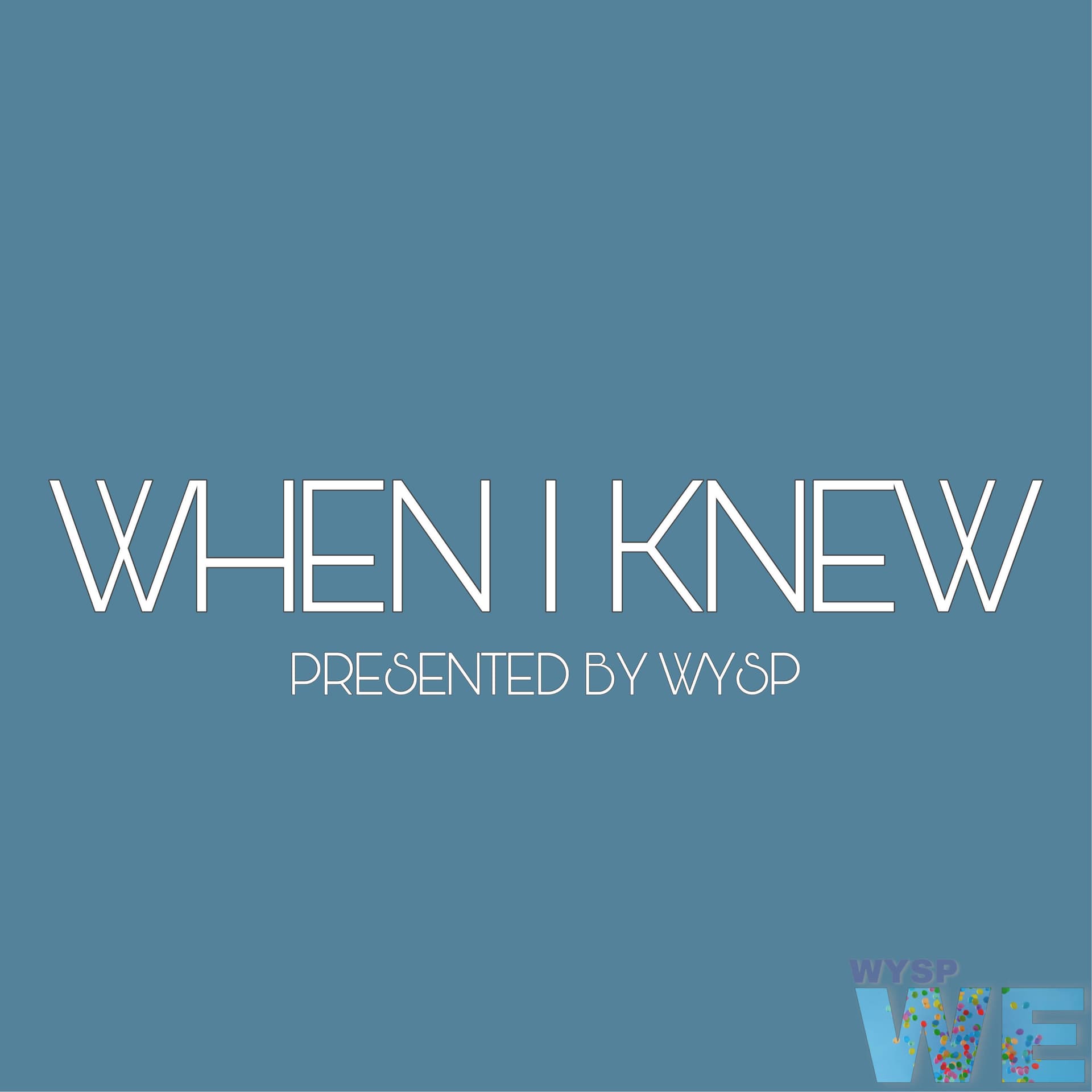 When I Knew - Podcasts