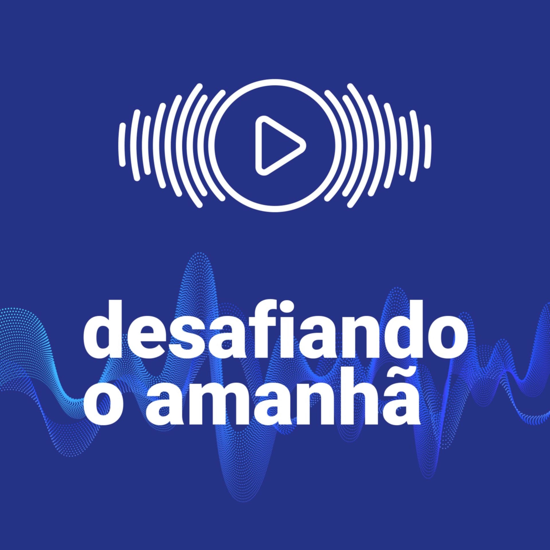 Desafiando o Amanhã - Unisinos - Podcasts