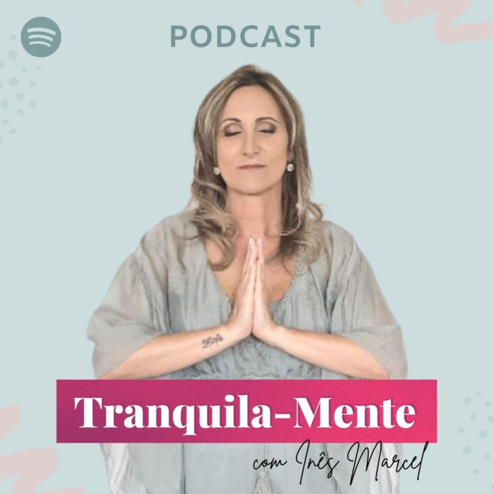 Tranquila-Mente com Inês Marcel - Podcasts
