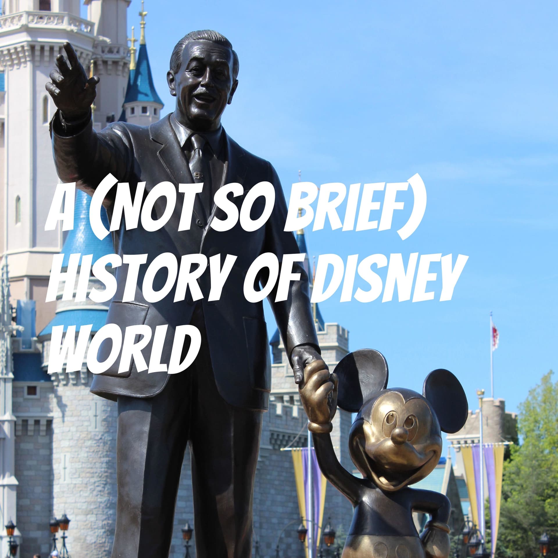 A (Not So Brief) History of Disney World - Podcasts