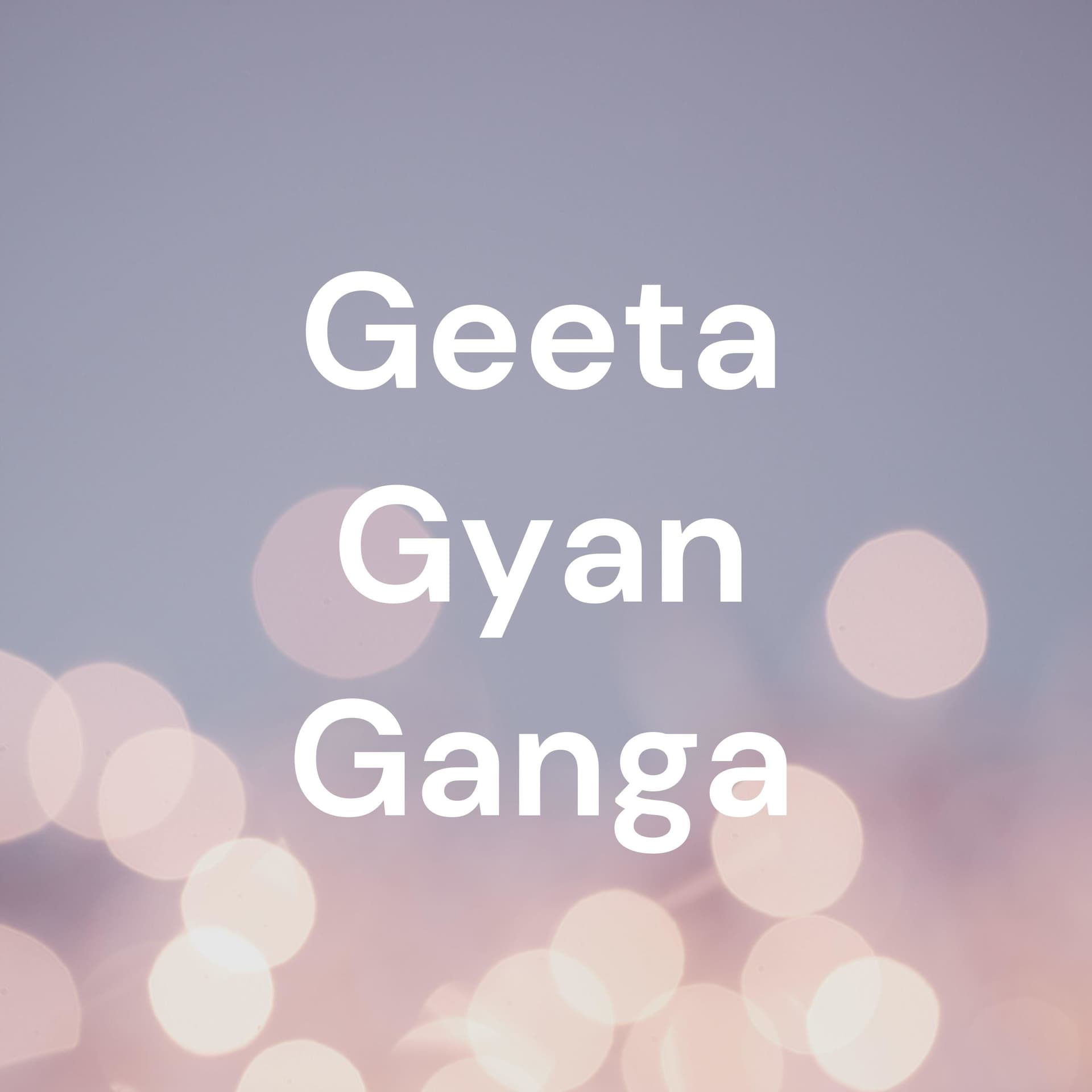 Geeta Gyan Ganga - Podcasts