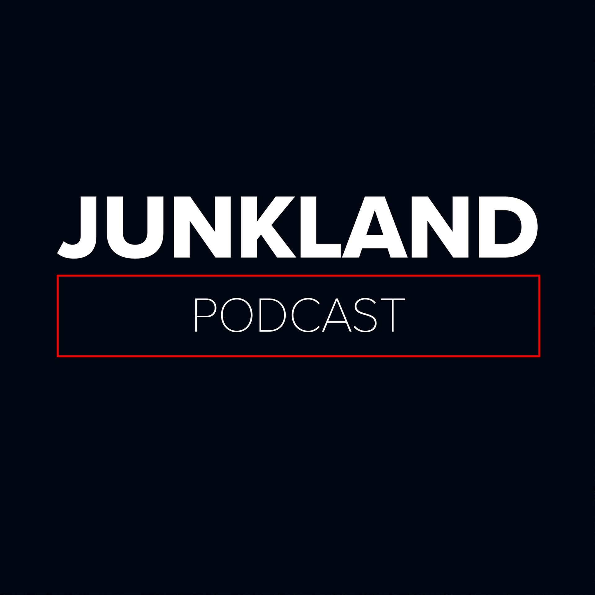 Junkland - Podcasts