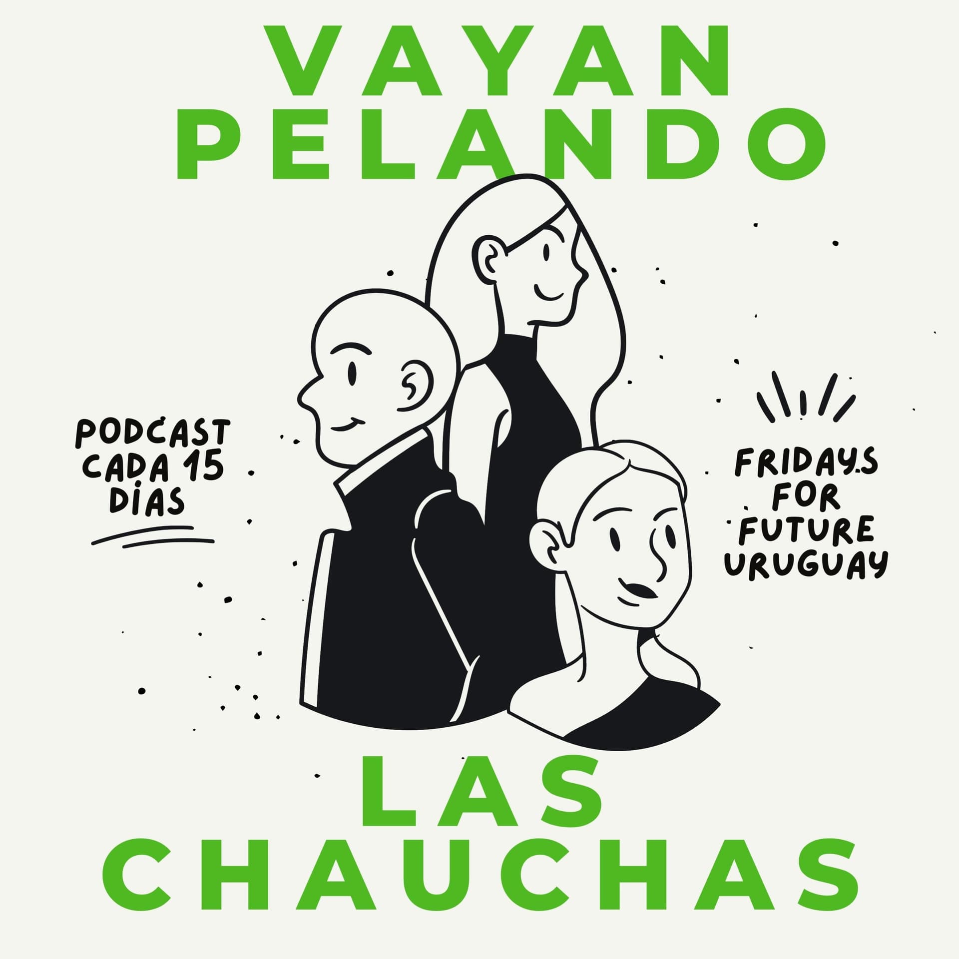 Vayan pelando las chauchas - Podcasts