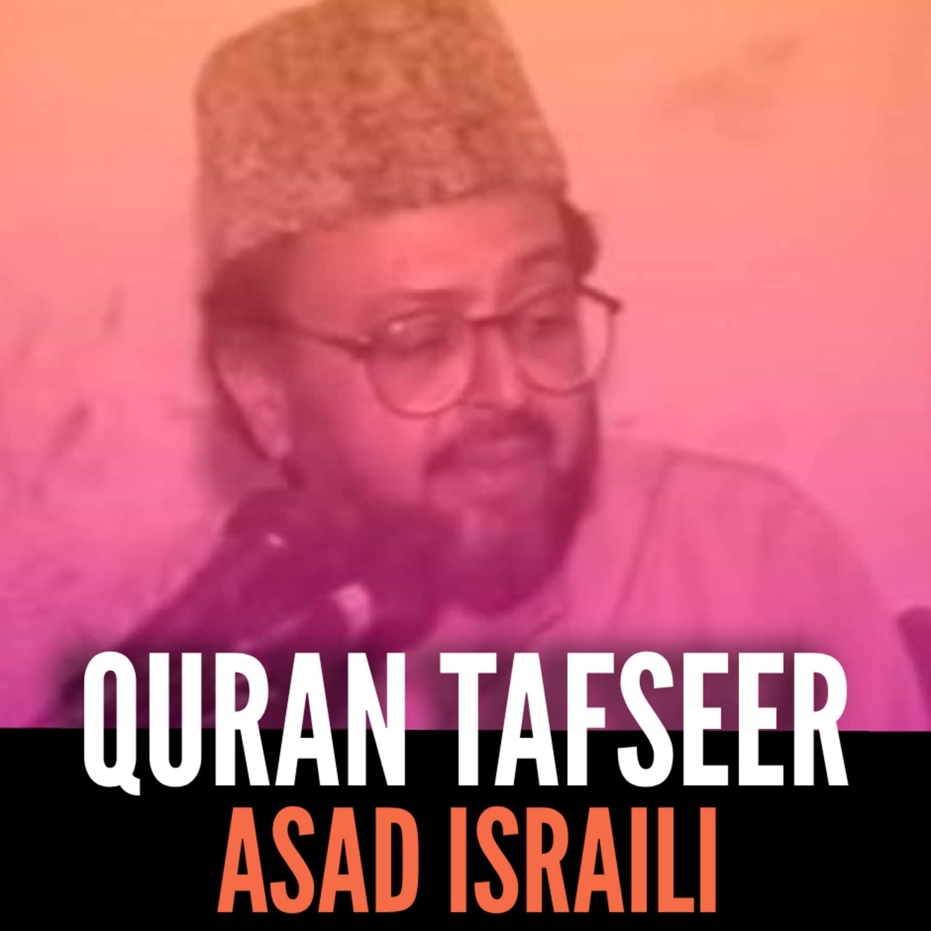 Asad Israili (Quran Tafseer and Seerah) - Podcast