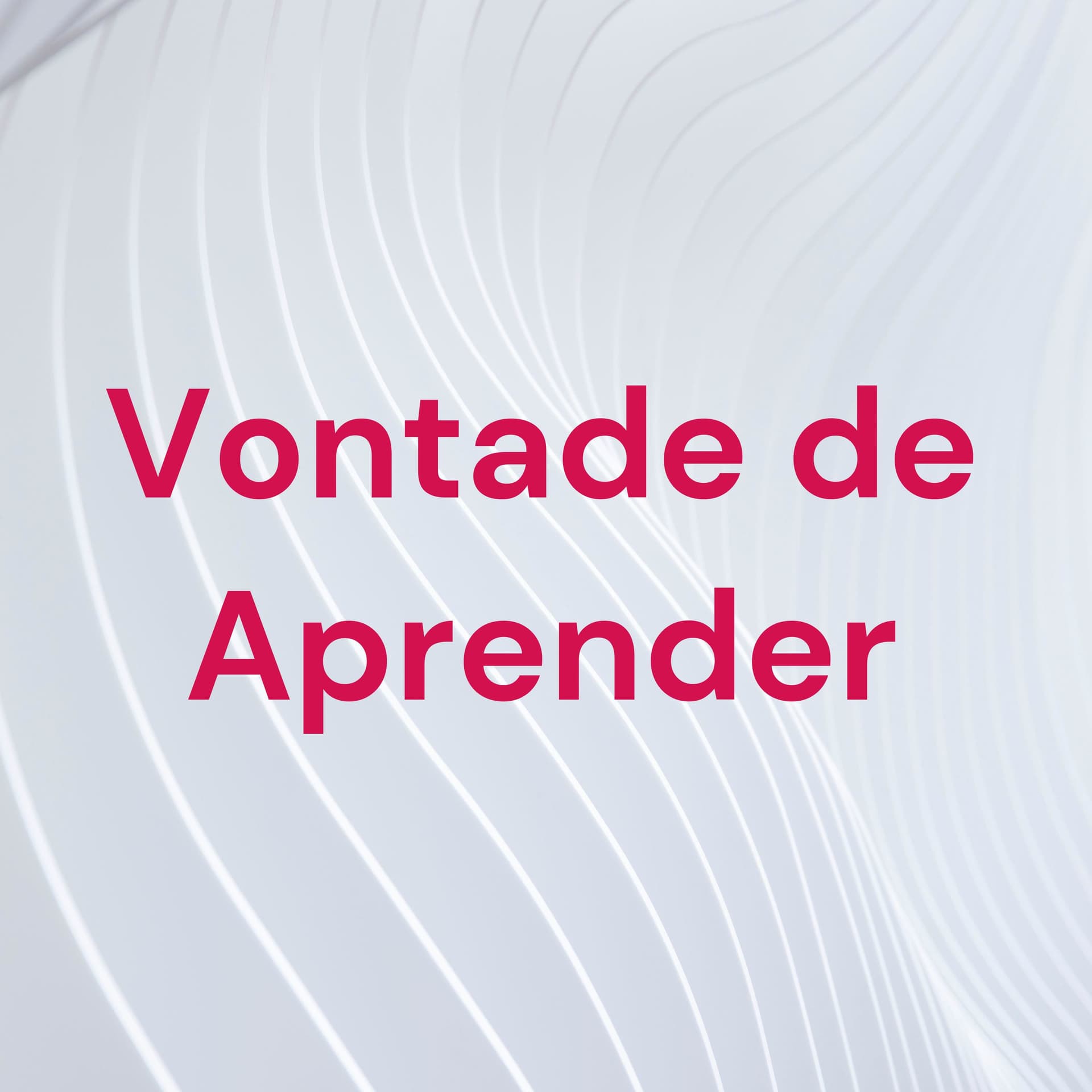 Vontade de Aprender - Podcasts