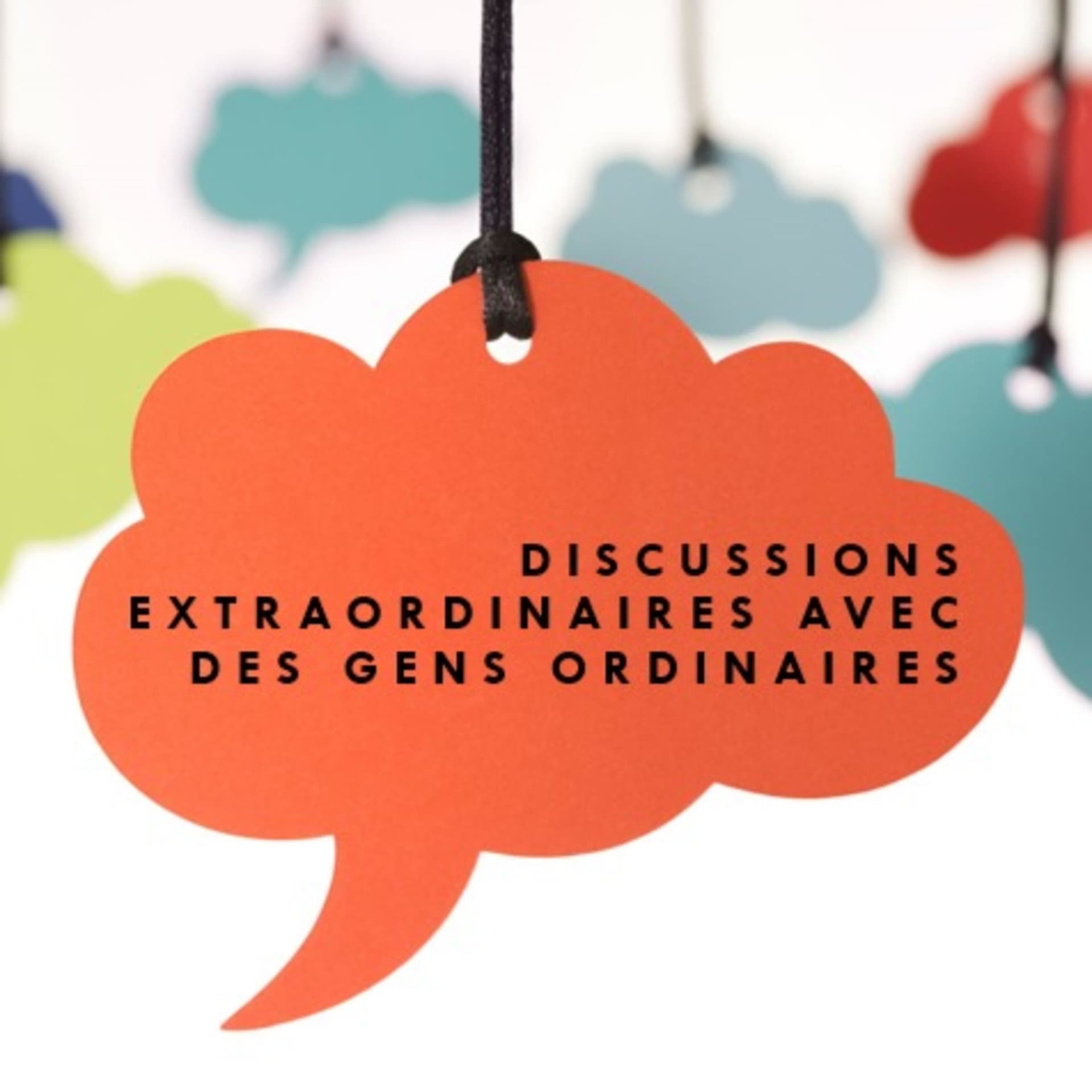 Discussions extraordiraines avec des gens ordinaires - Podcast