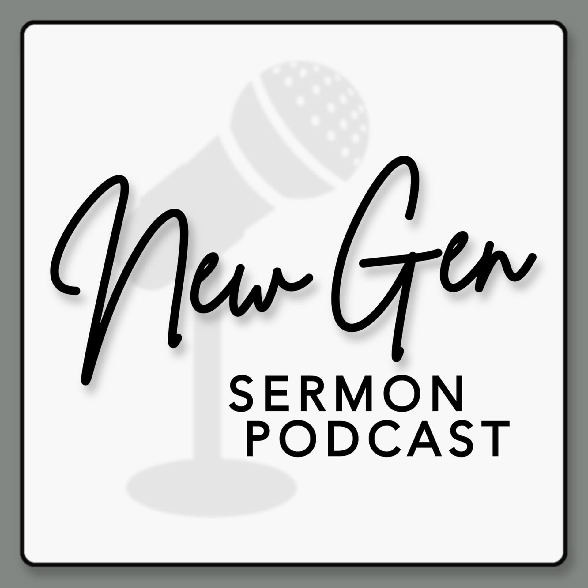 New Gen Sermon Podcast | New Gen City Church - Podcast