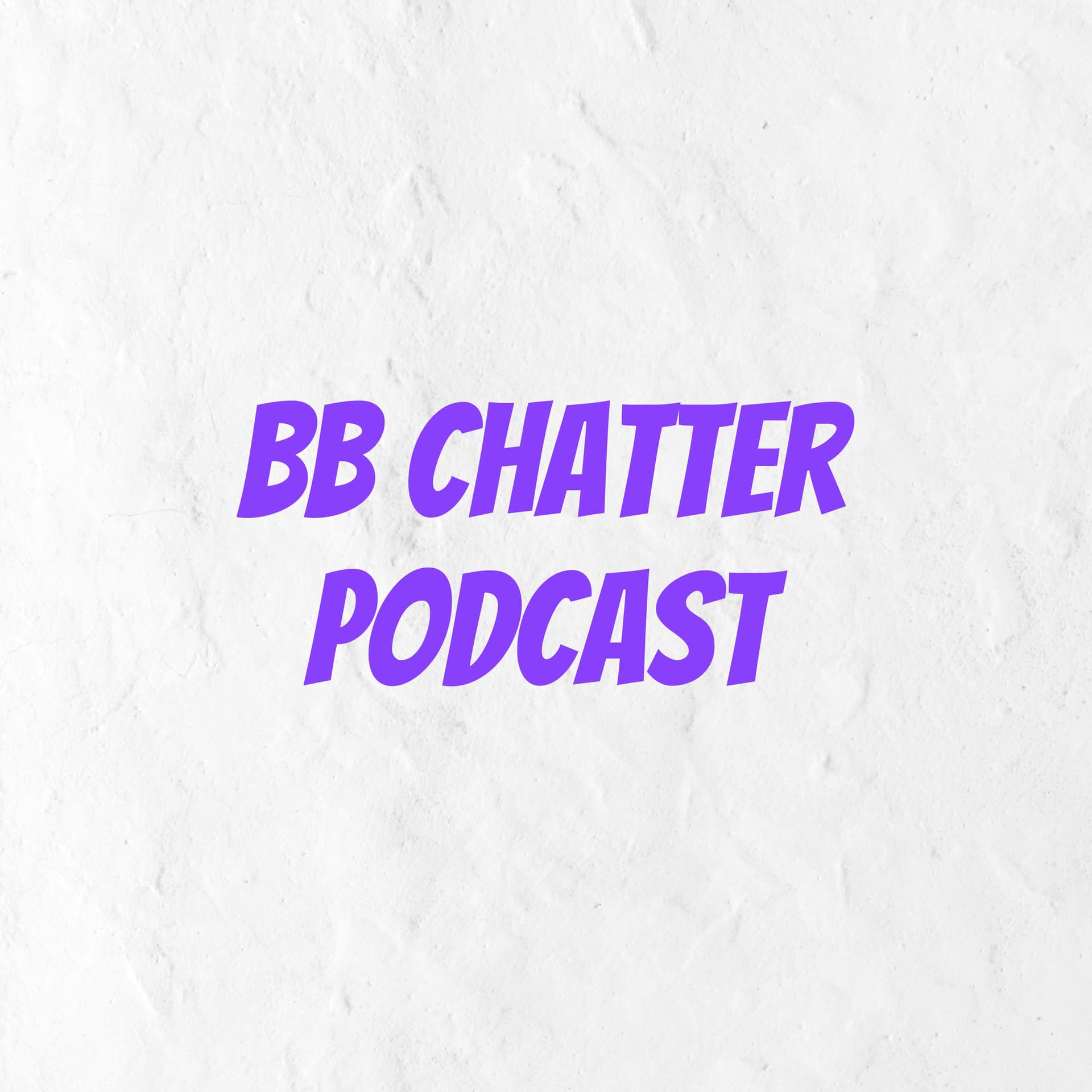 BB Chatter Podcast - Podcasts