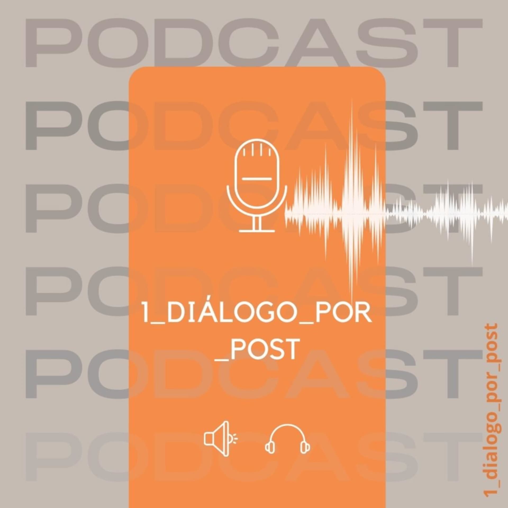 1 Diálogo por Post - Podcasts