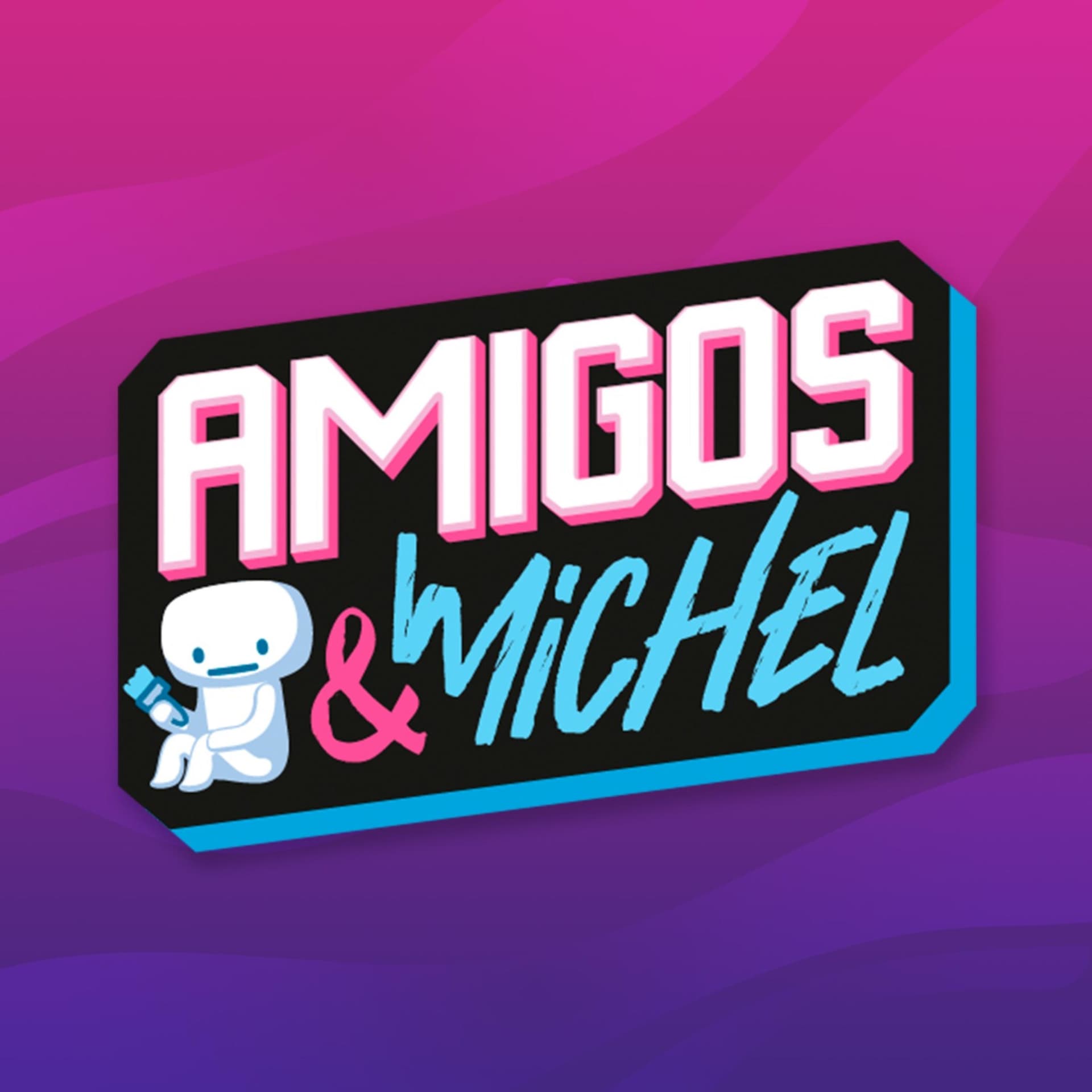 Amigos & Michel - Podcasts