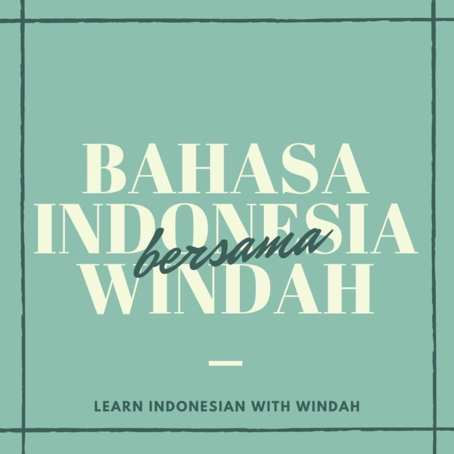 Bahasa Indonesia Bersama Windah (for intermediate Indonesian language learners) - Podcasts