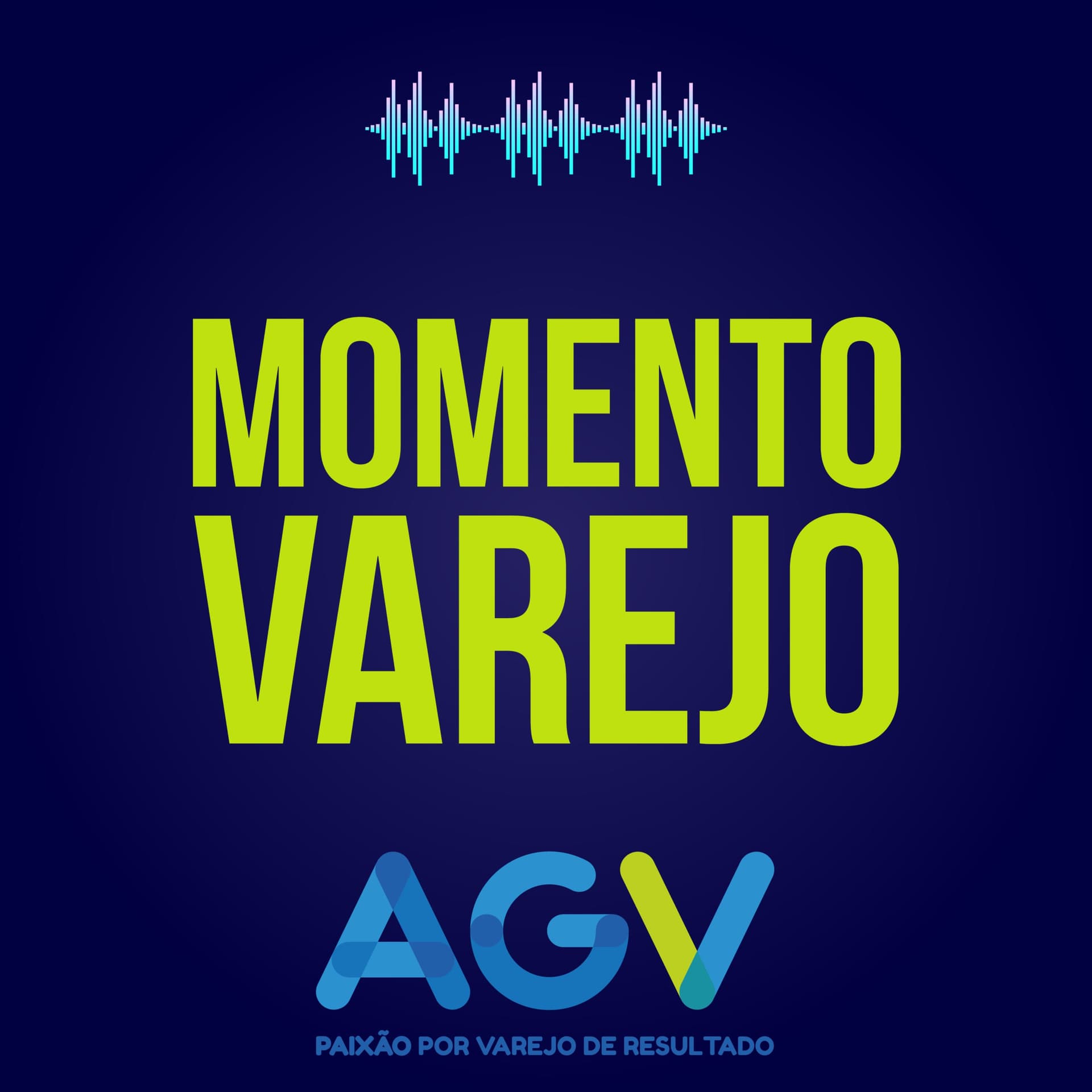 Momento Varejo | AGV - Podcasts