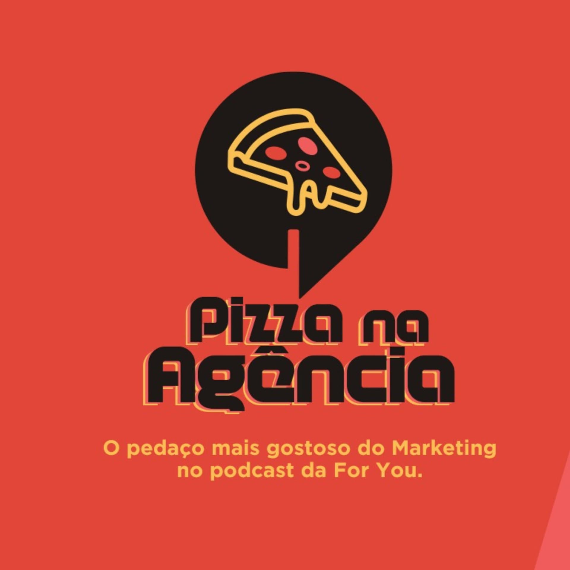 Pizza na Agência - O Pedaço mais gostoso do Marketing no podcast da For You. - Podcasts