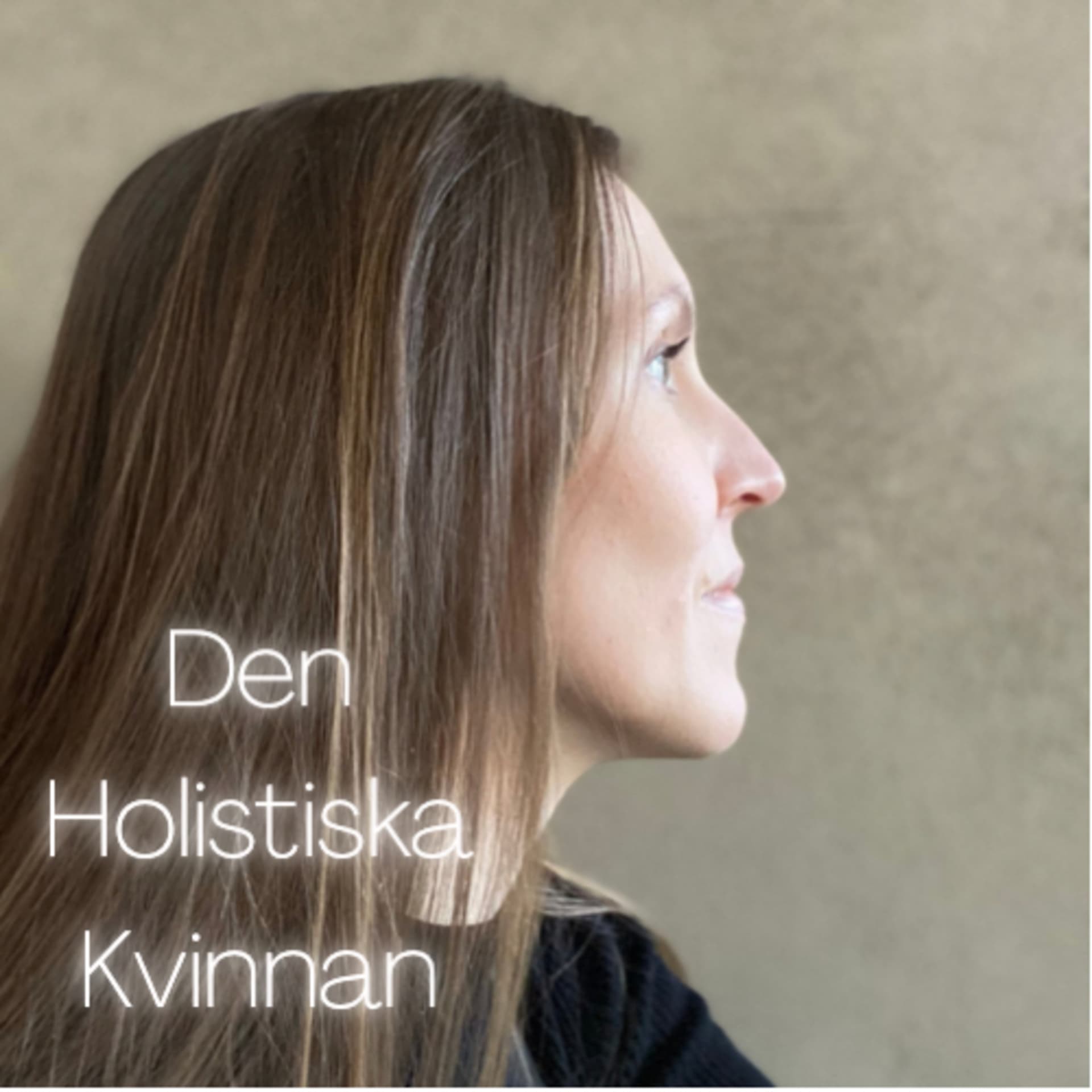 Den Holistiska Kvinnan - Podcasts