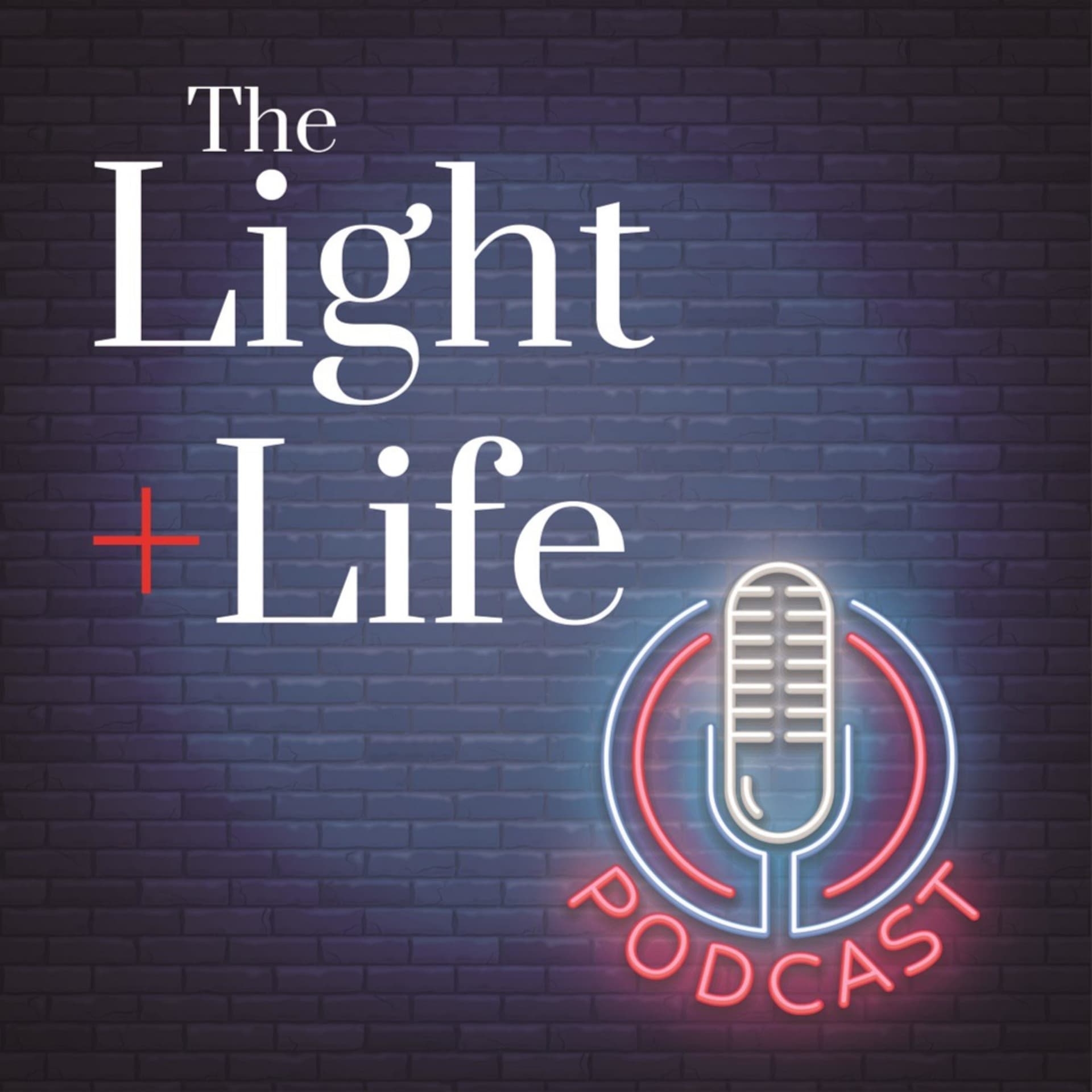 Light + Life Podcast - Podcasts