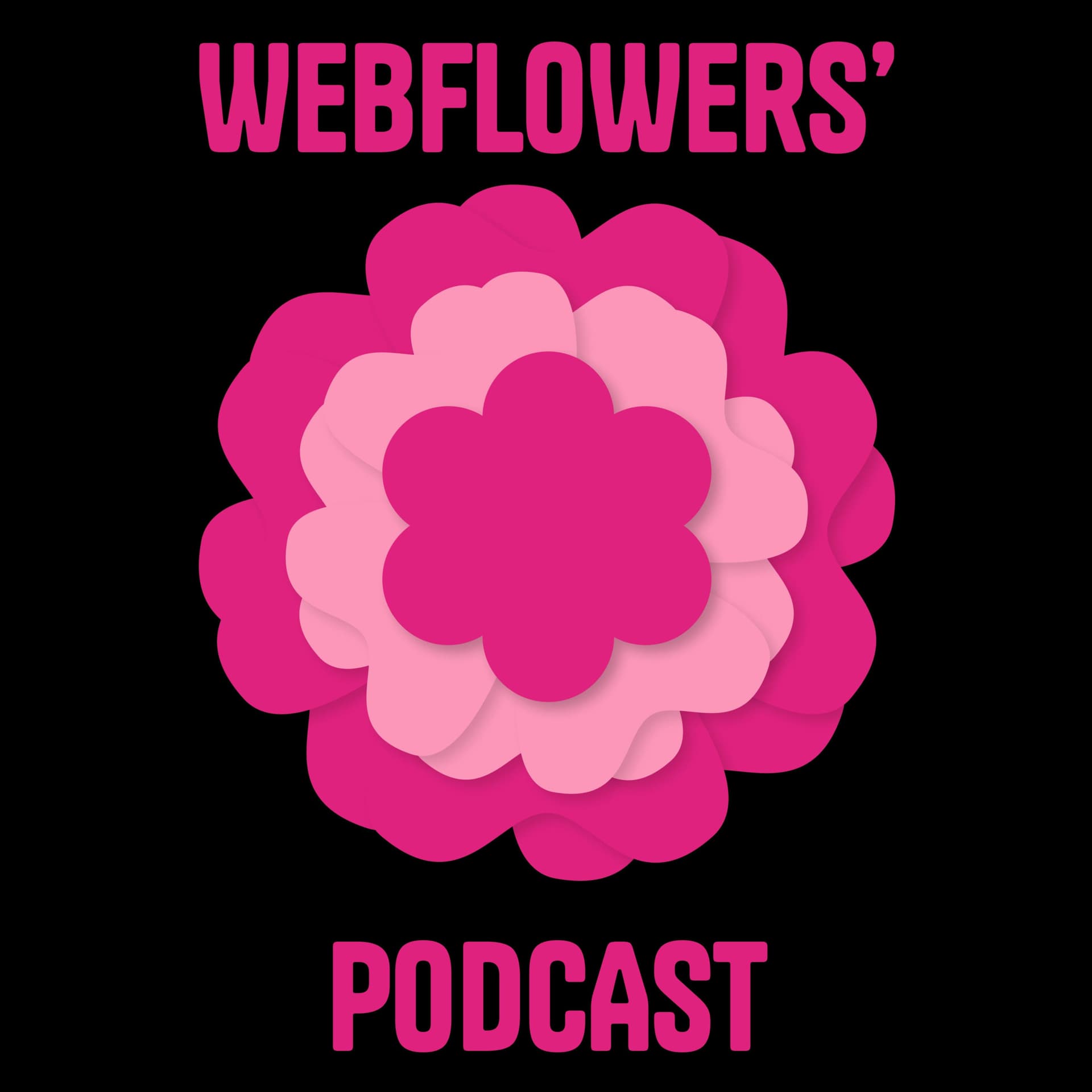 Webflowers' Podcast - Podcasts