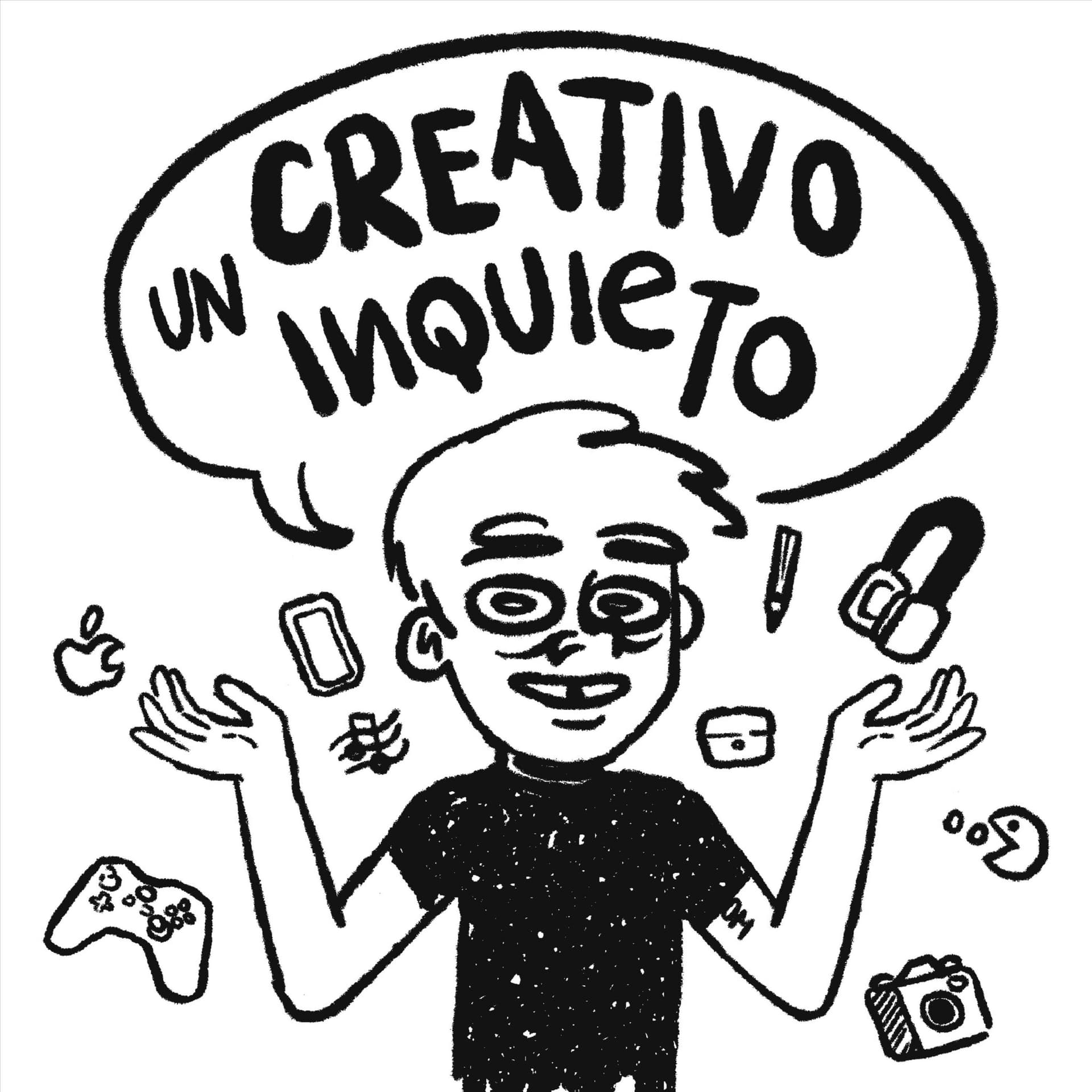 Un creativo inquieto - Podcasts