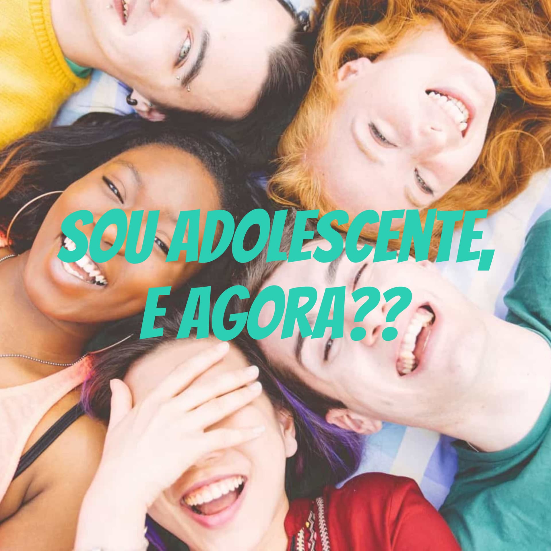 Sou adolescente, e Agora?? - Podcasts