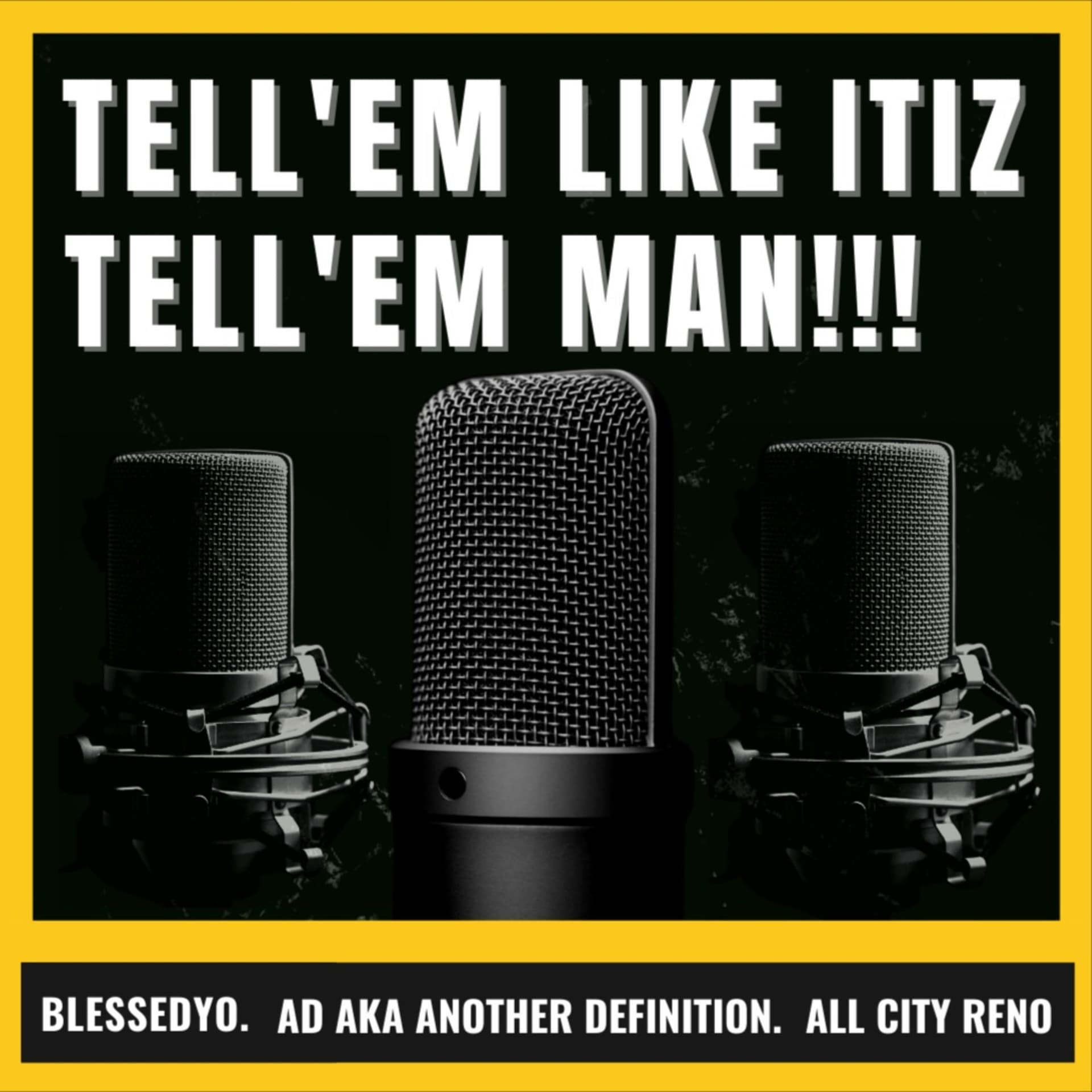 TELL'EM LIKE ITIZ - Podcasts