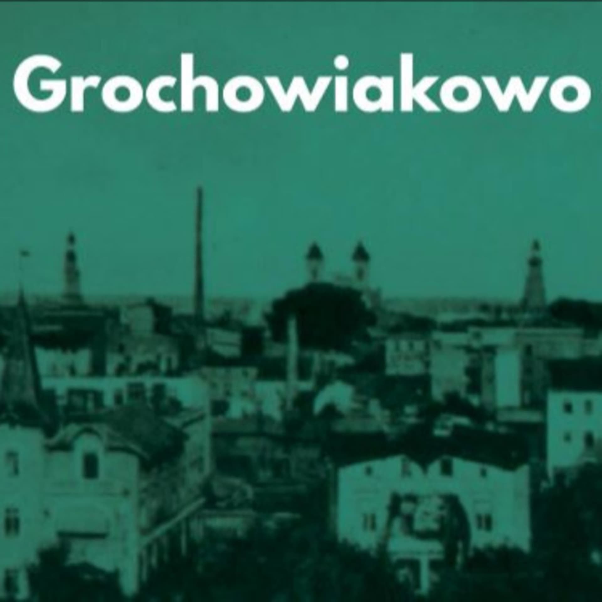 Grochowiakowo - Podcasty