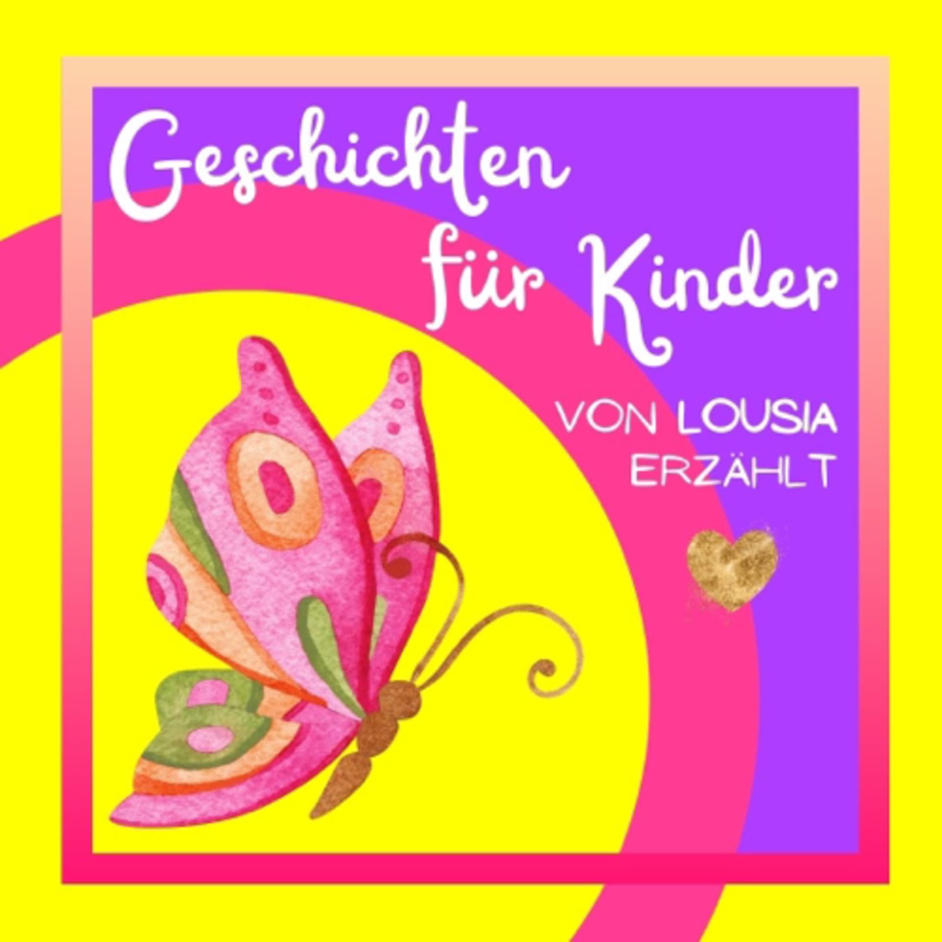 Geschichten für Kinder von Lousia erzählt. Kinderhörspiel für Kinder ab 2 Jahren - Podcasts
