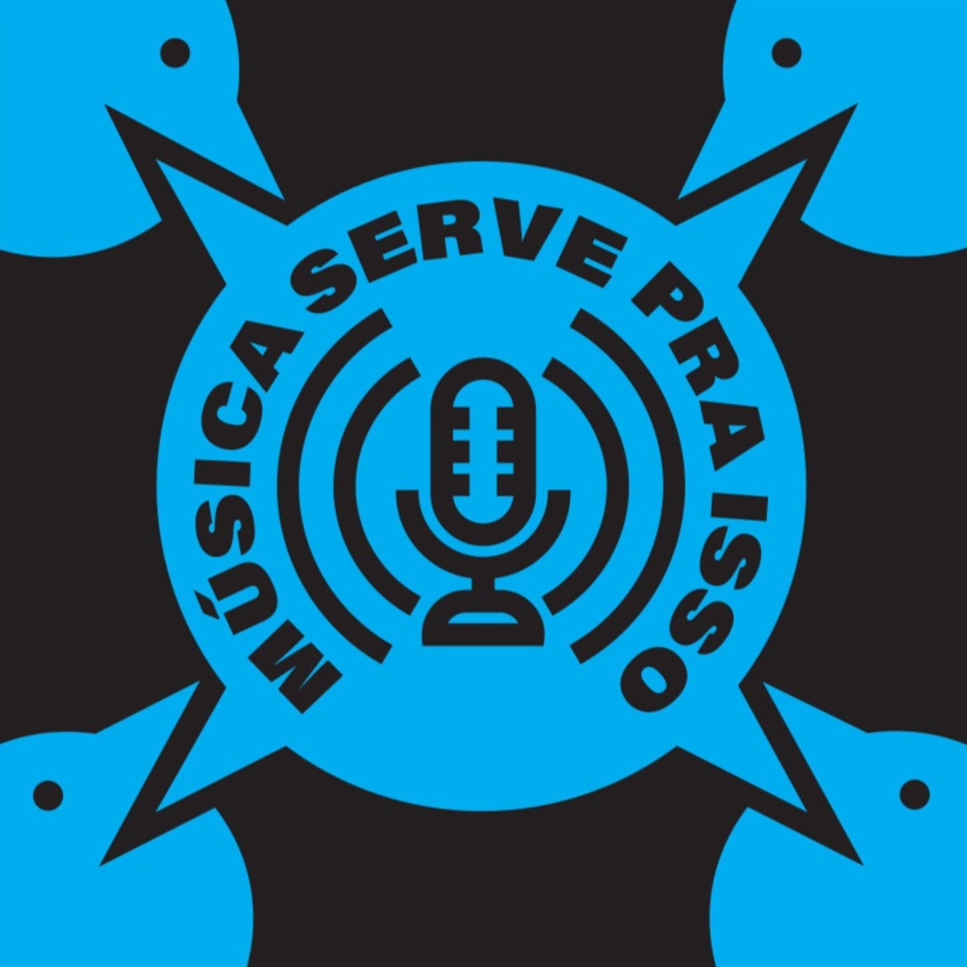 Música serve pra isso - Podcasts