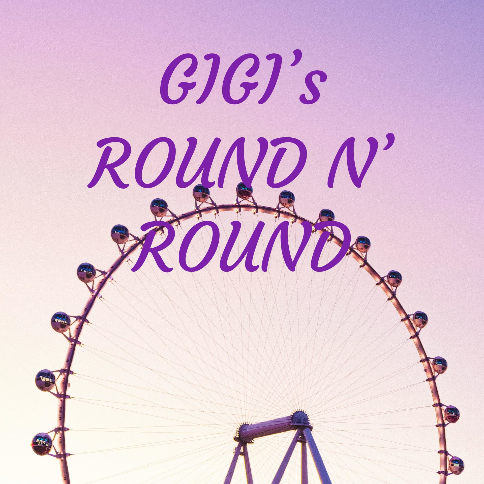 GIGI's ROUND N' ROUND - Podcastler