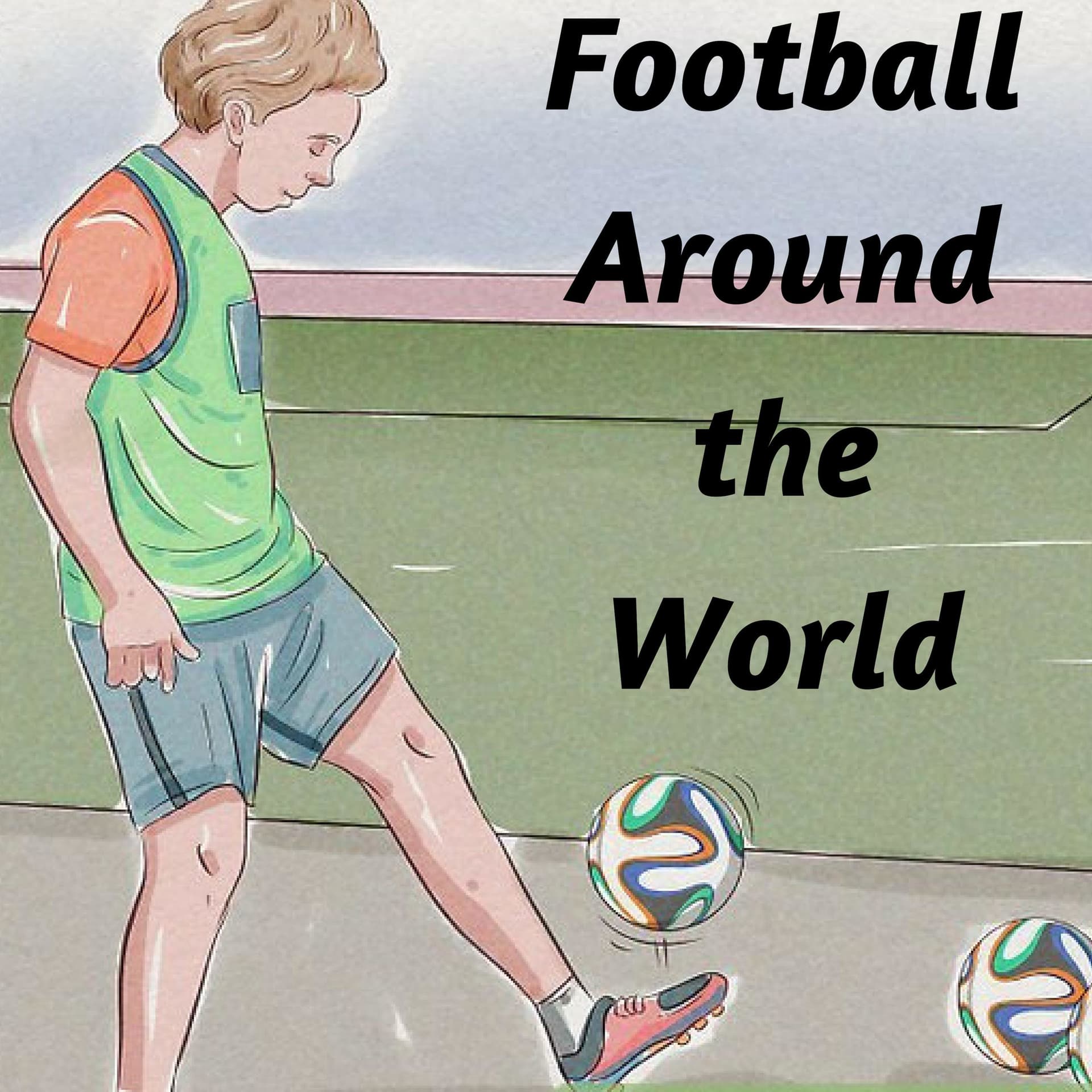 Football Around the World Podcast - Подкасты
