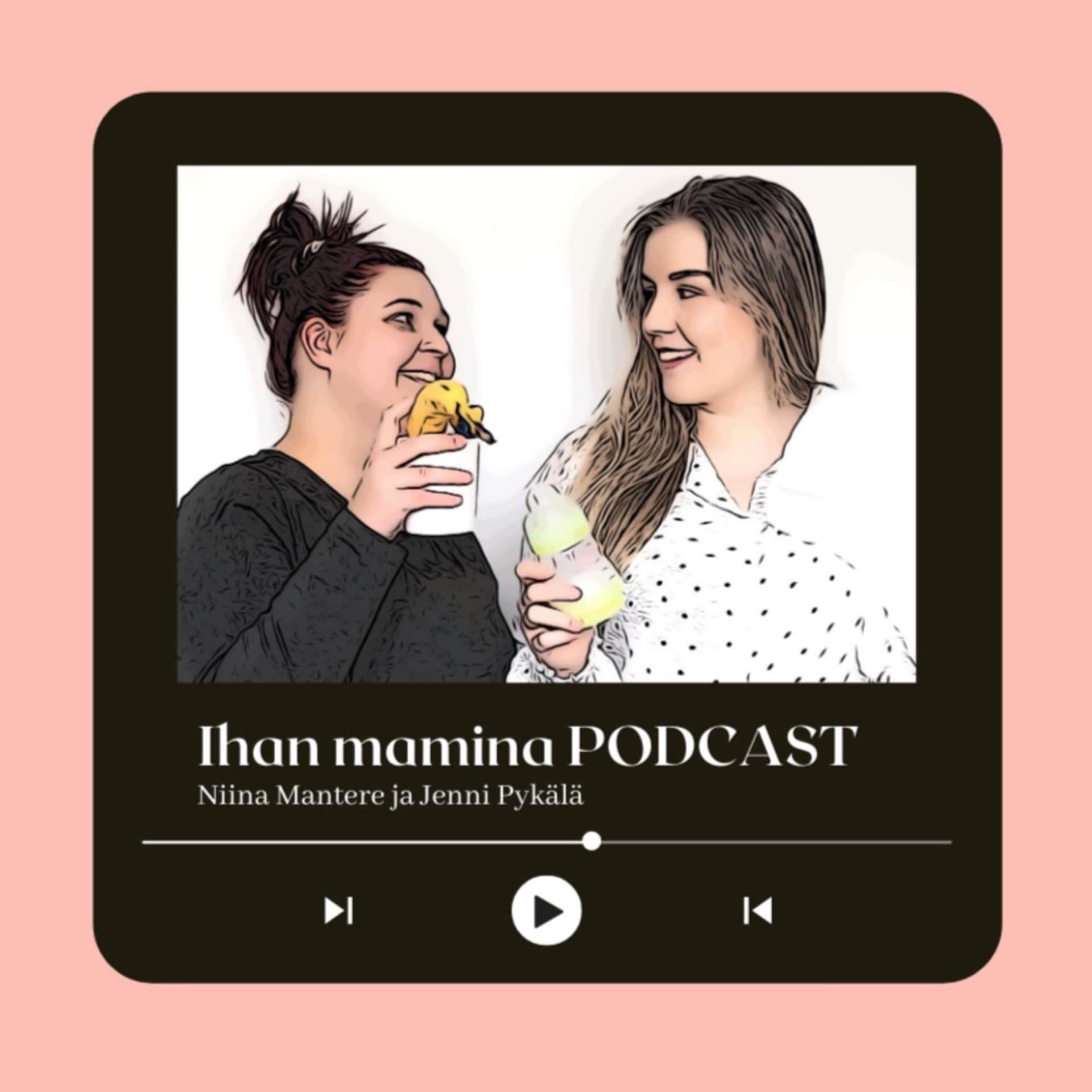 Ihan mamina podcast - Podcastler