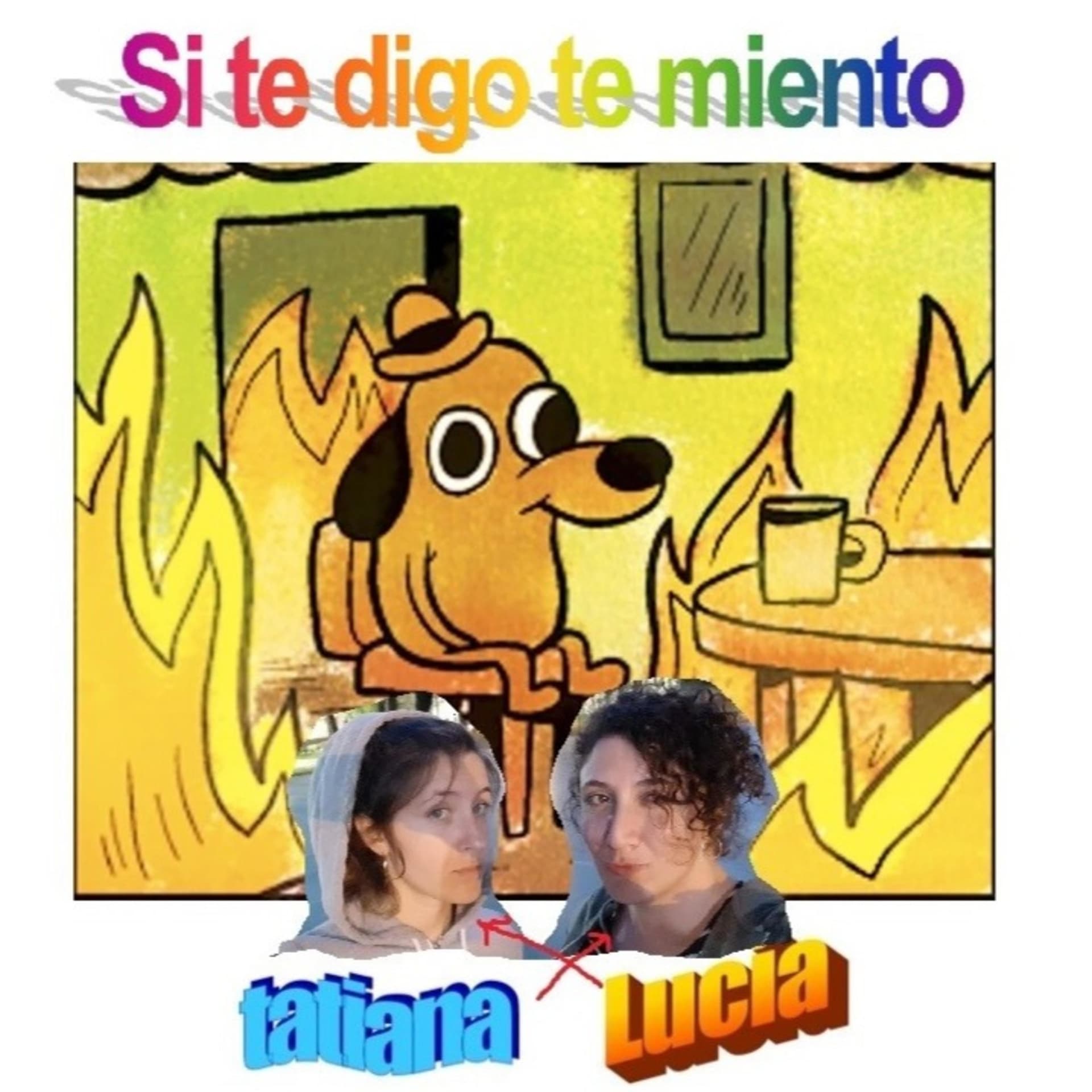 Si te digo te miento - Podcasts