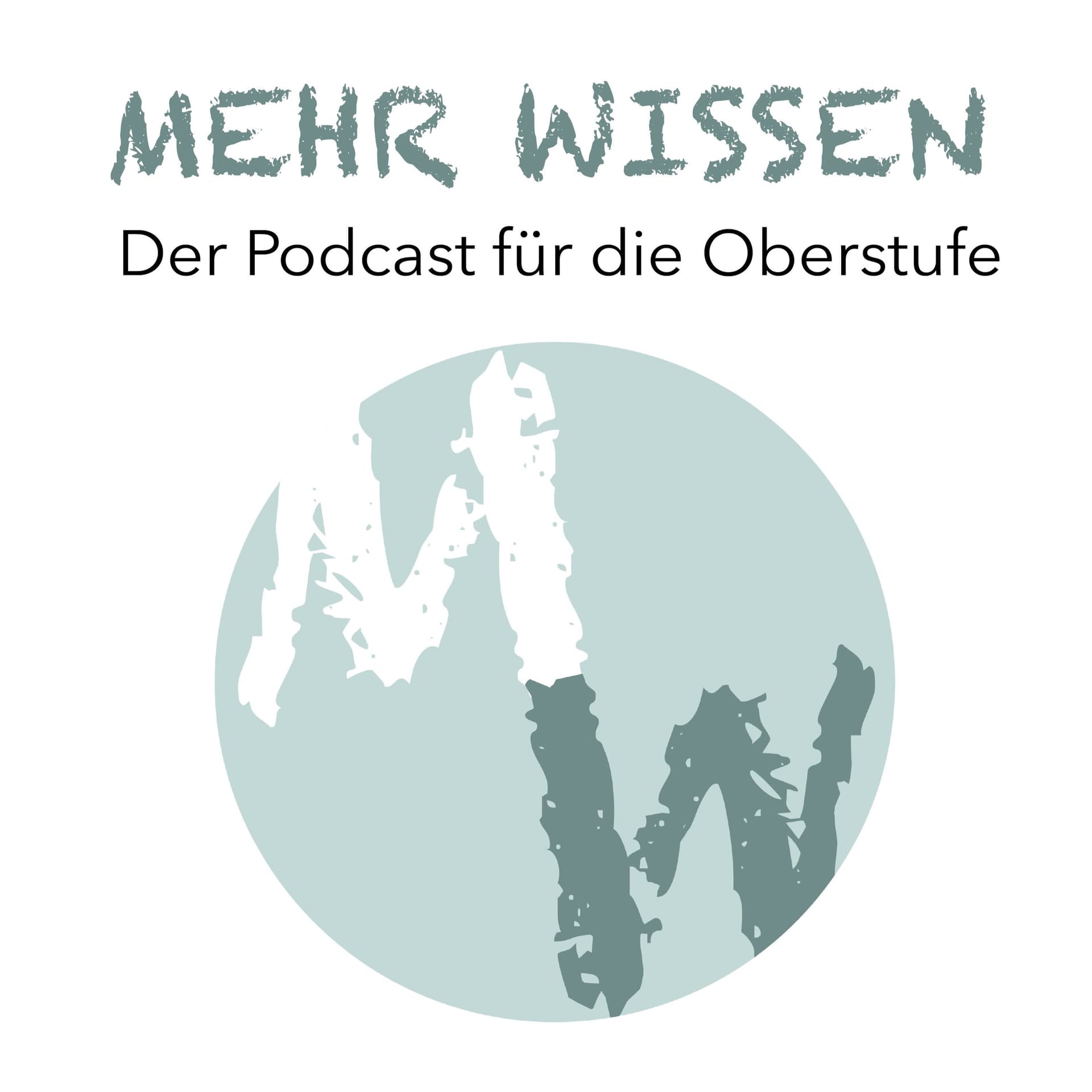 Mehr Wissen. Der Podcast für die Oberstufe - Podcasts