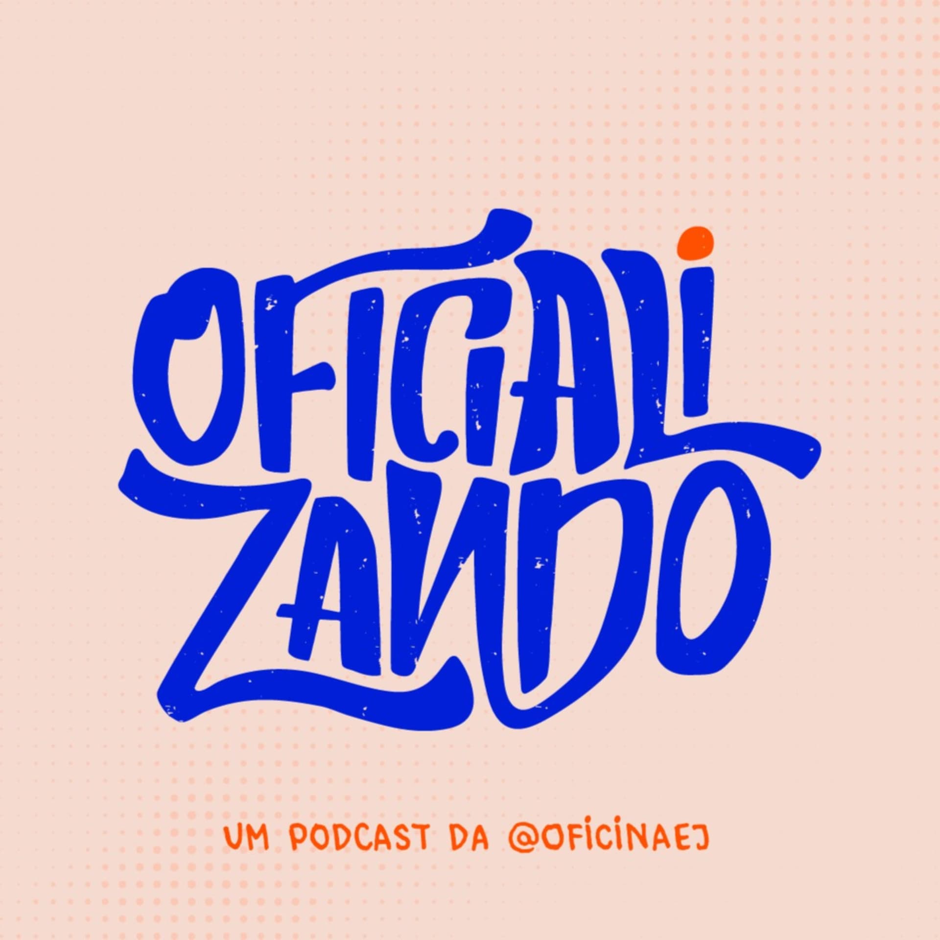 Oficializando - Podcasts