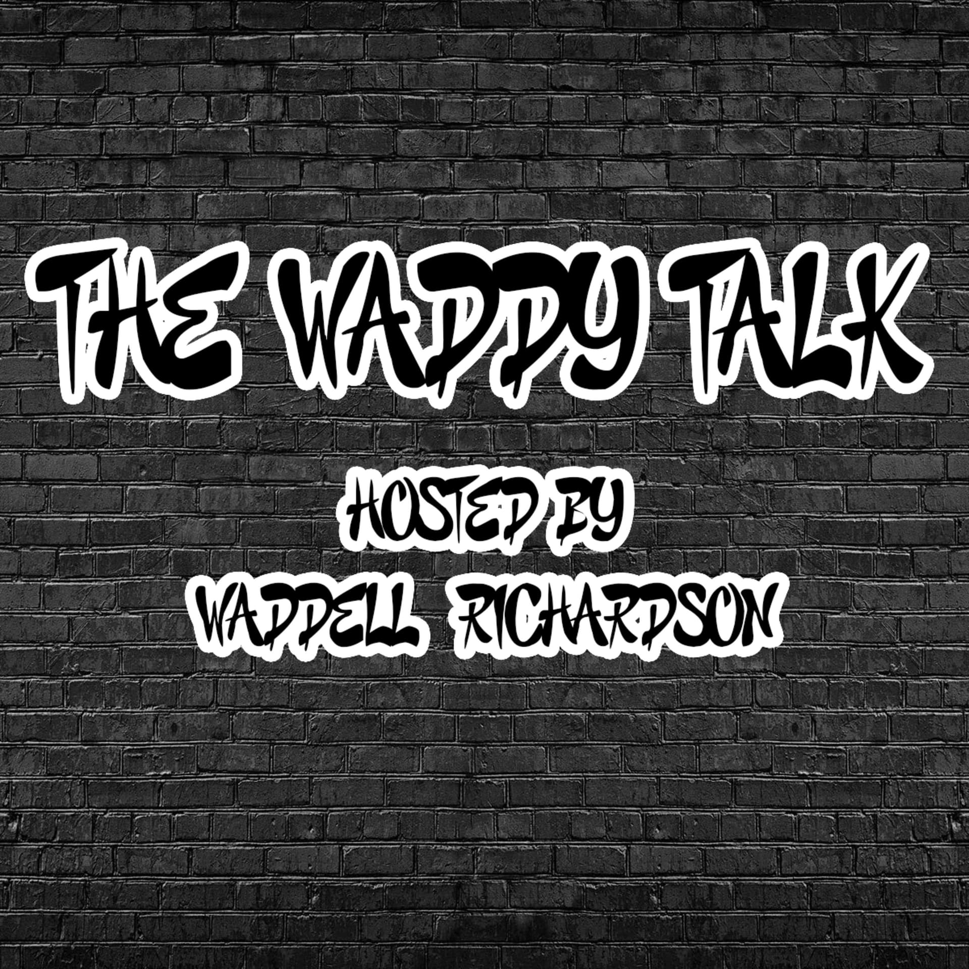 The Waddy Talk - Podcasts