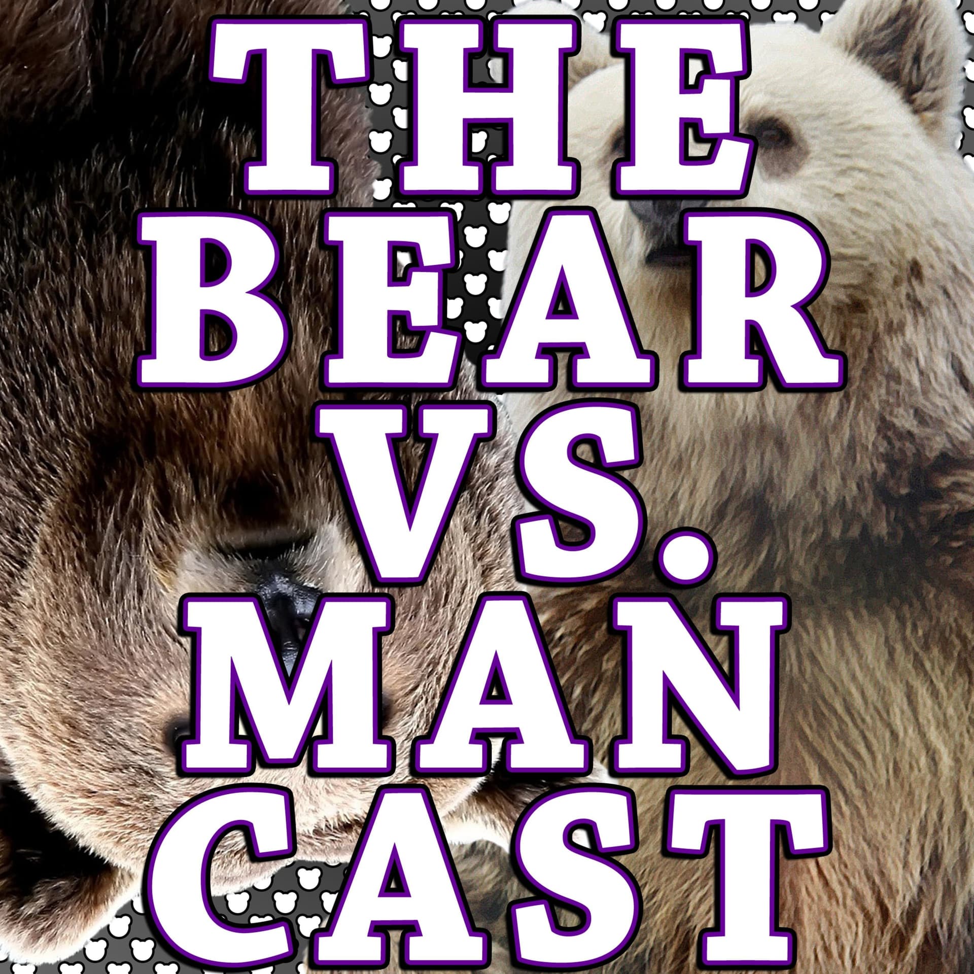 The Bear Vs. Man Cast - Podcasts